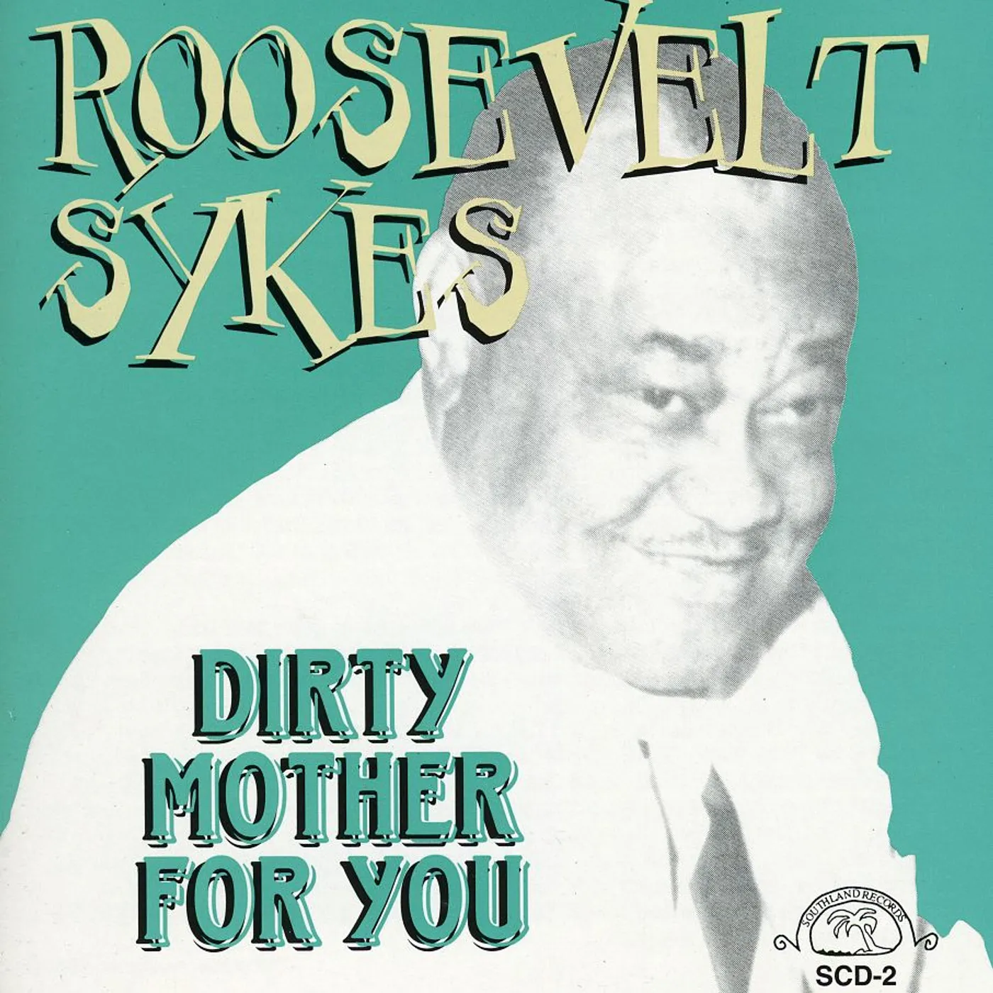 Roosevelt Sykes DIRTY MOTHER FOR YOU CD