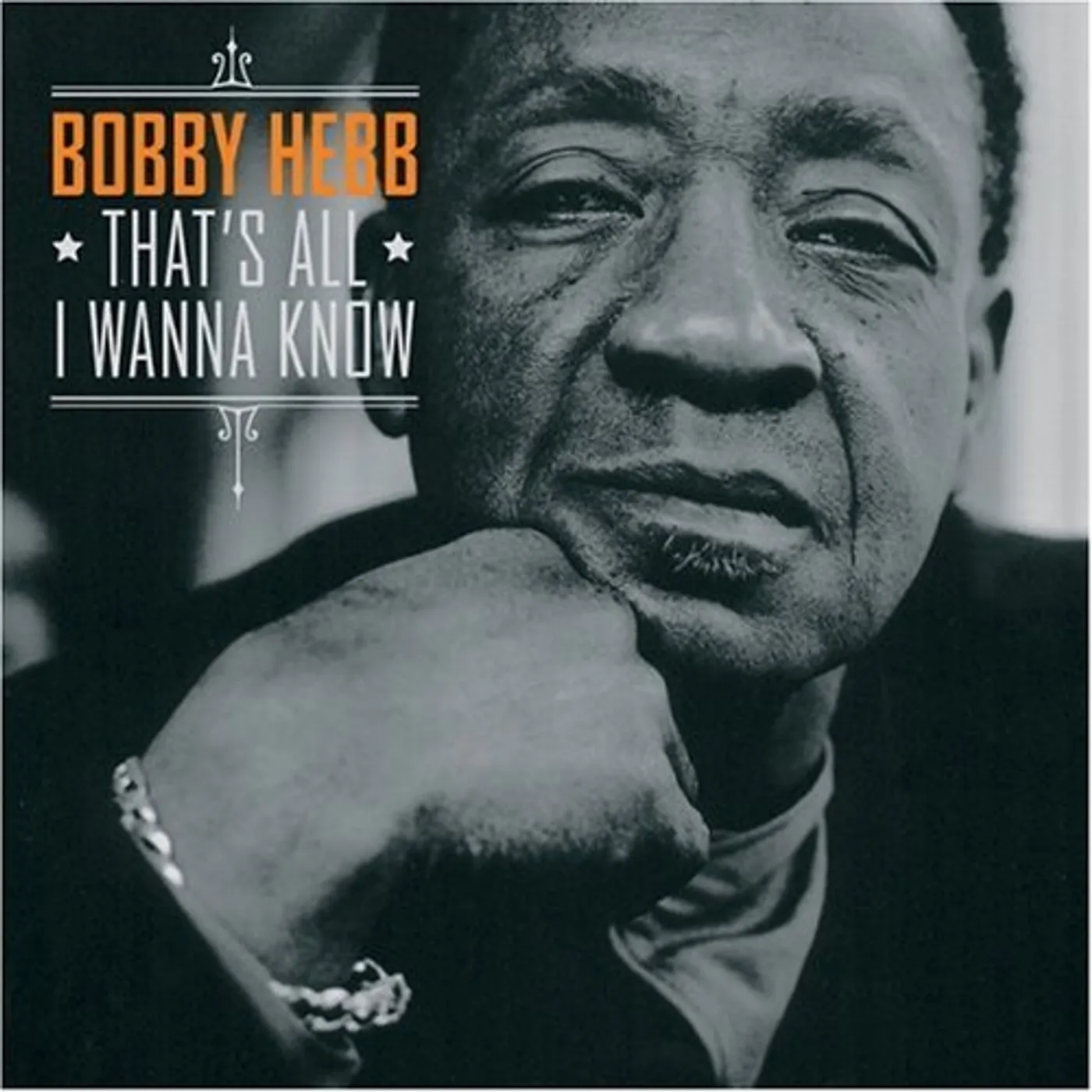 Bobby Hebb THAT'S ALL I WANNA KNOW CD