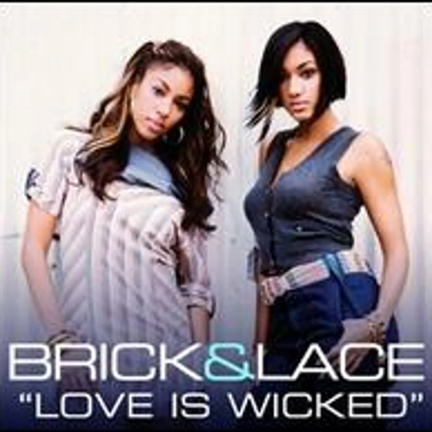 Brick & Lace LOVE IS WICKED (X3) / GET THAT CLEAR (X2) Vinyl Record