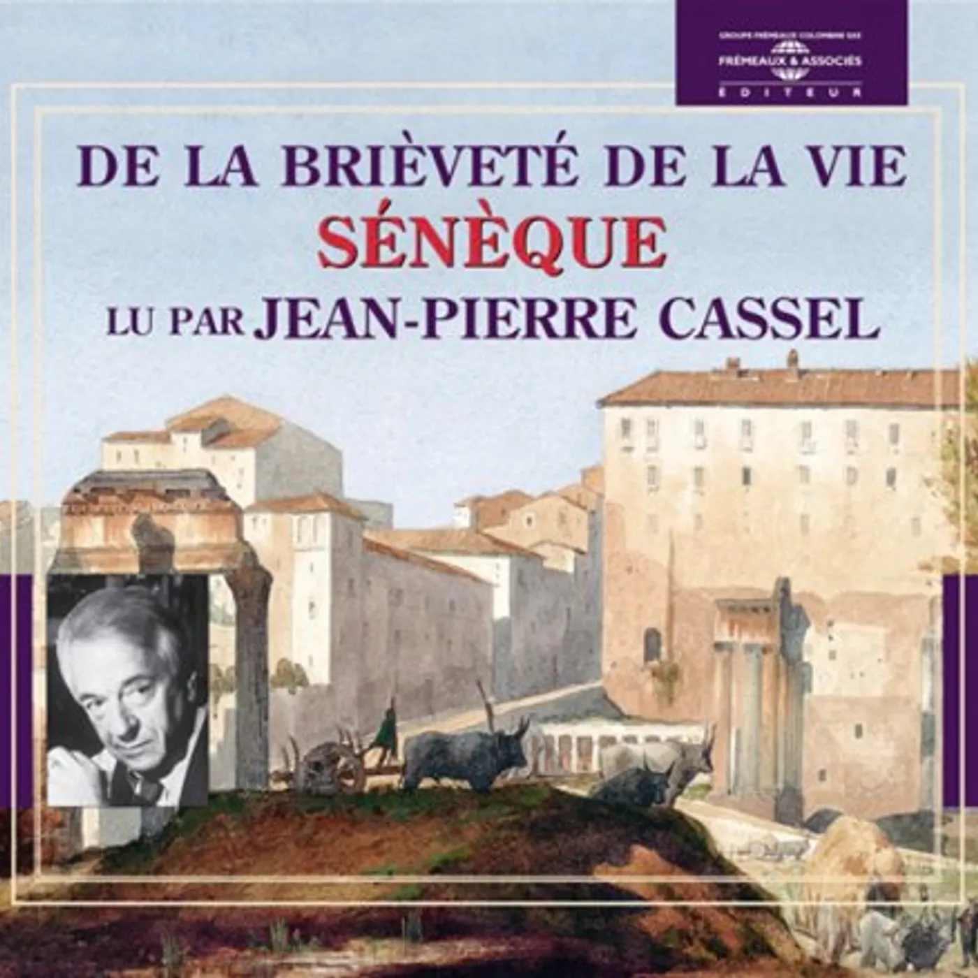 Jean-Pierre Cassel DE LA BRIEVETE DE LA VIE: SENEQUE CD
