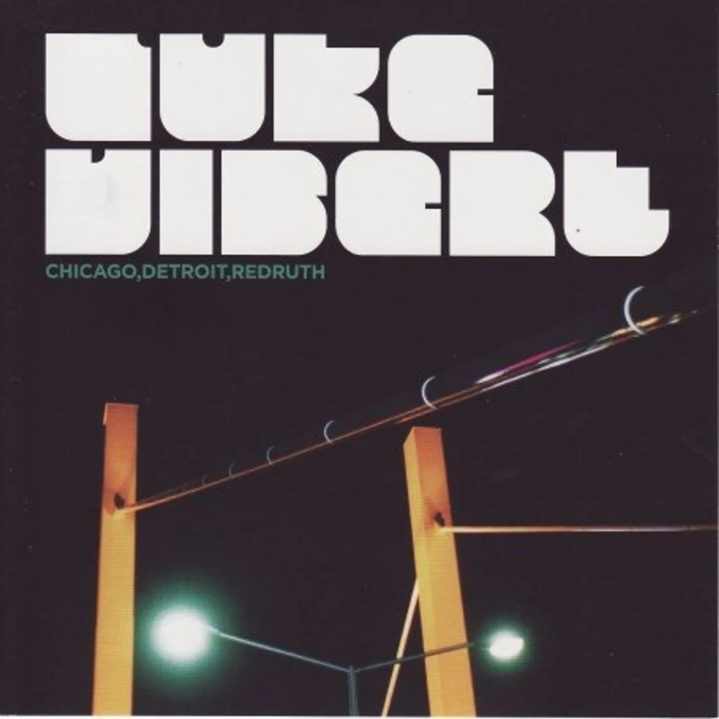 Luke Vibert CHICAGO DETROIT REDRUTH CD