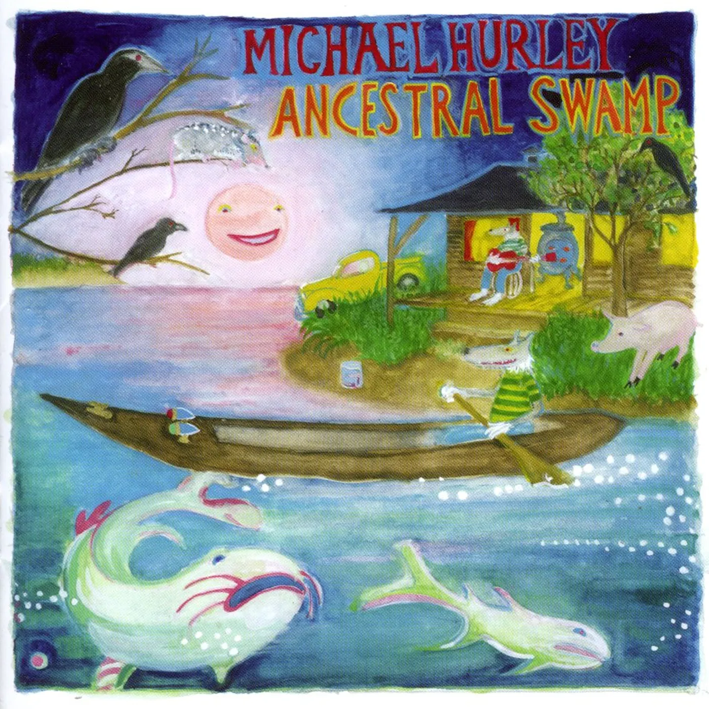 Michael Hurley ANCESTRAL SWAMP CD
