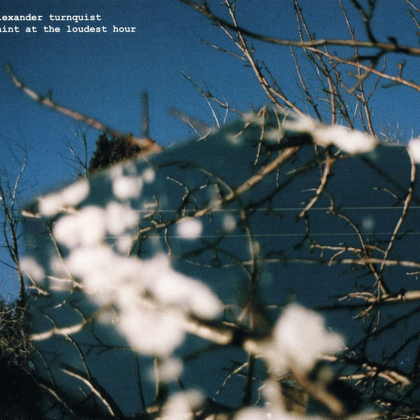 Alexander Turnquist FAINT AT THE LOUDEST HOUR CD
