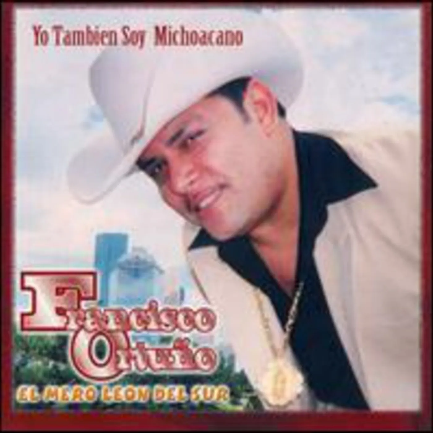 Francisco Ortuno YO TAMBIEN SOY MICHOACANO CD