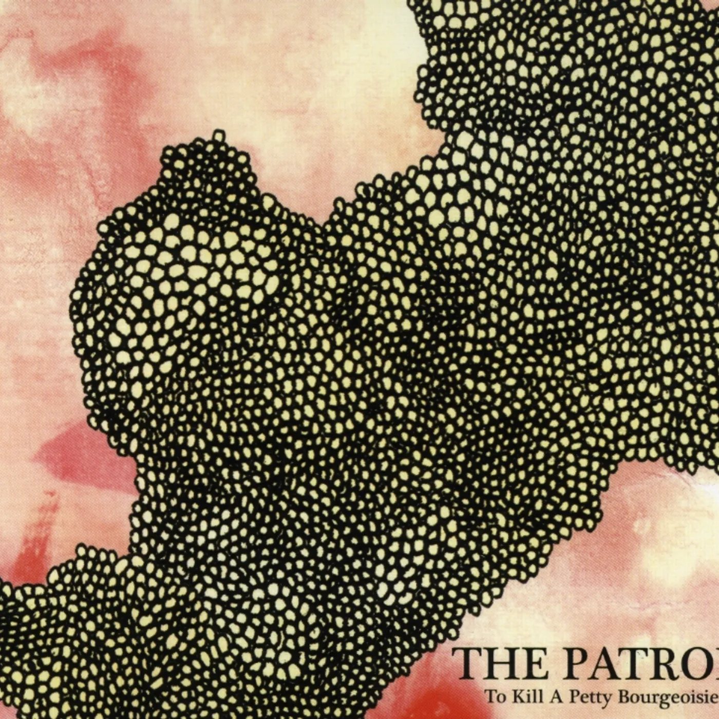 To Kill a Petty Bourgeoisie PATRON CD