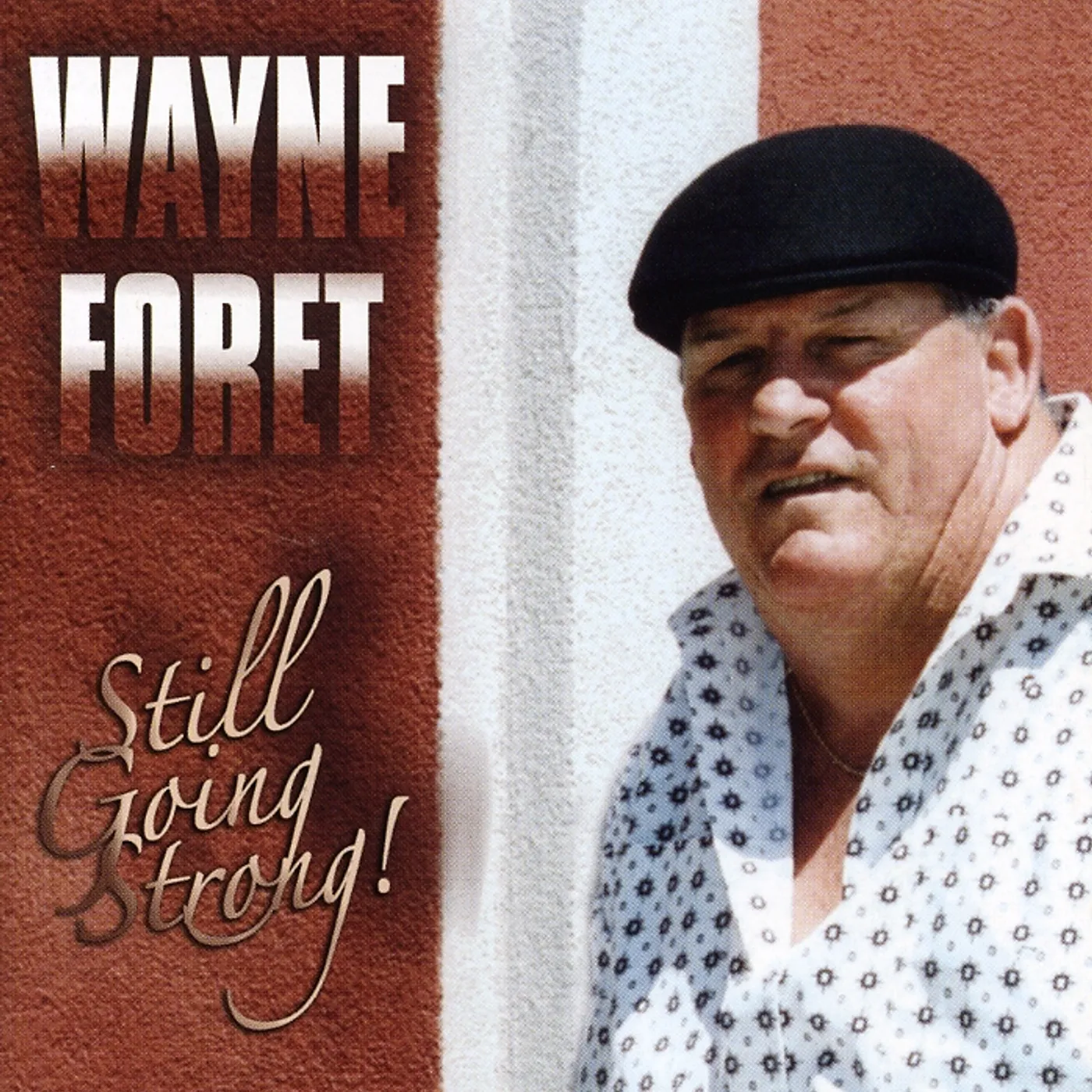 Wayne Foret STILL GOING STRONG CD