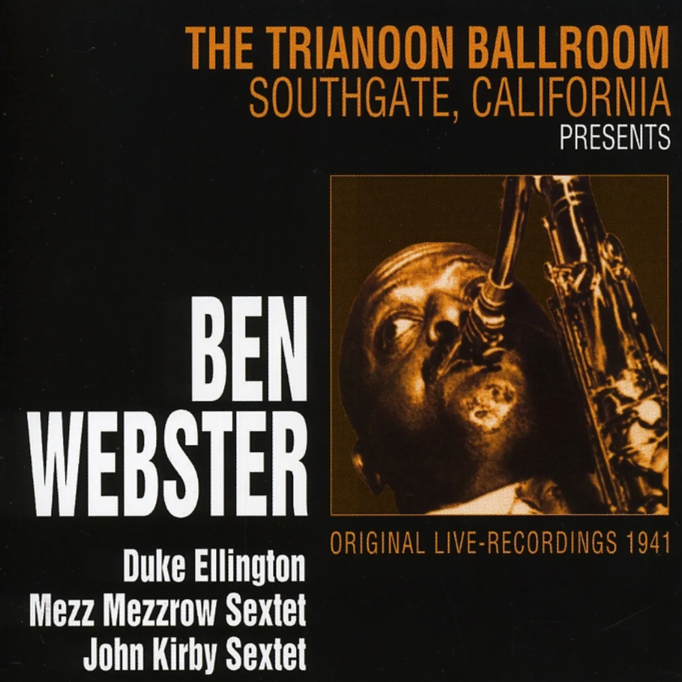 Ben Webster TRIANOON BALLROOM 1941: LIVE SOUTHGATE CA CD