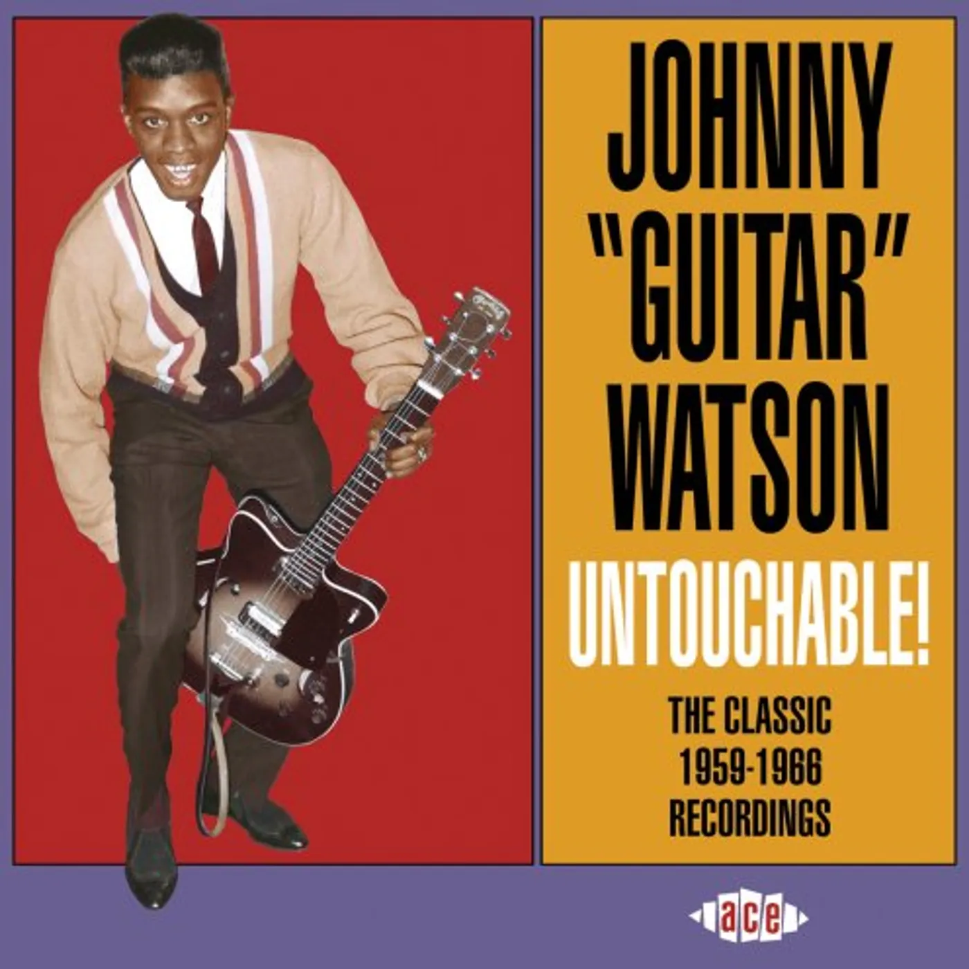 Johnny "Guitar" Watson UNTOUCHABLE THE CLASSIC 1959-1966 RECORDINGS CD