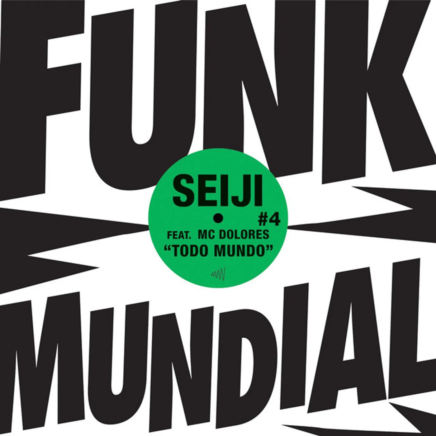 Seiji / Mc Dolores FUNK MUNDIAL 4: TODO MUNDO Vinyl Record