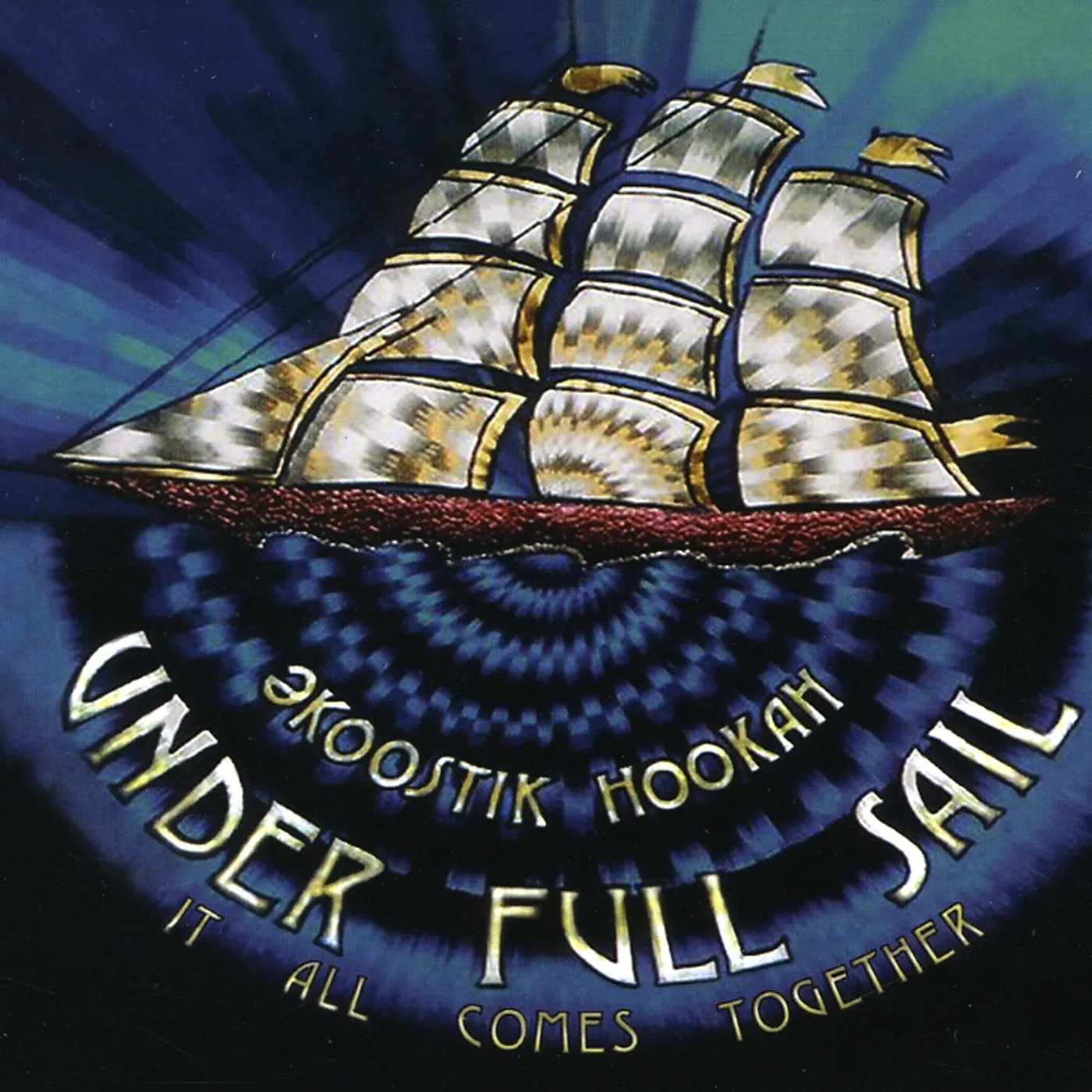 Ekoostik Hookah UNDER FULL SAIL: IT ALL COMES TOGETHER CD