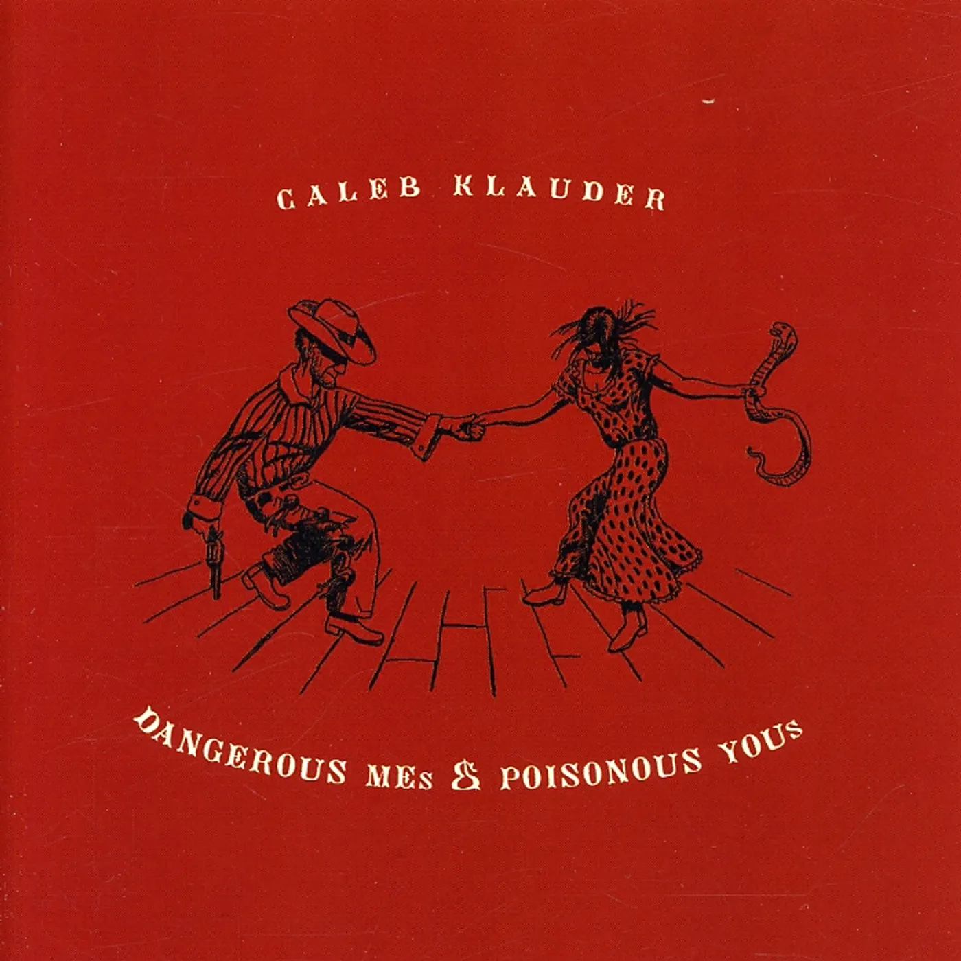 Caleb Klauder DANGEROUS MES & POISONOUS YOUS CD