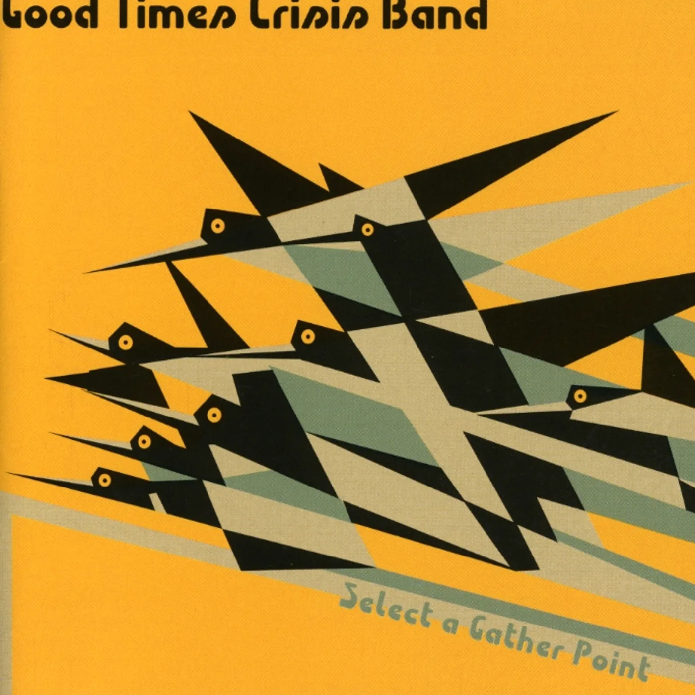Good Time Crisis Band SELECT A GATHER POINT CD