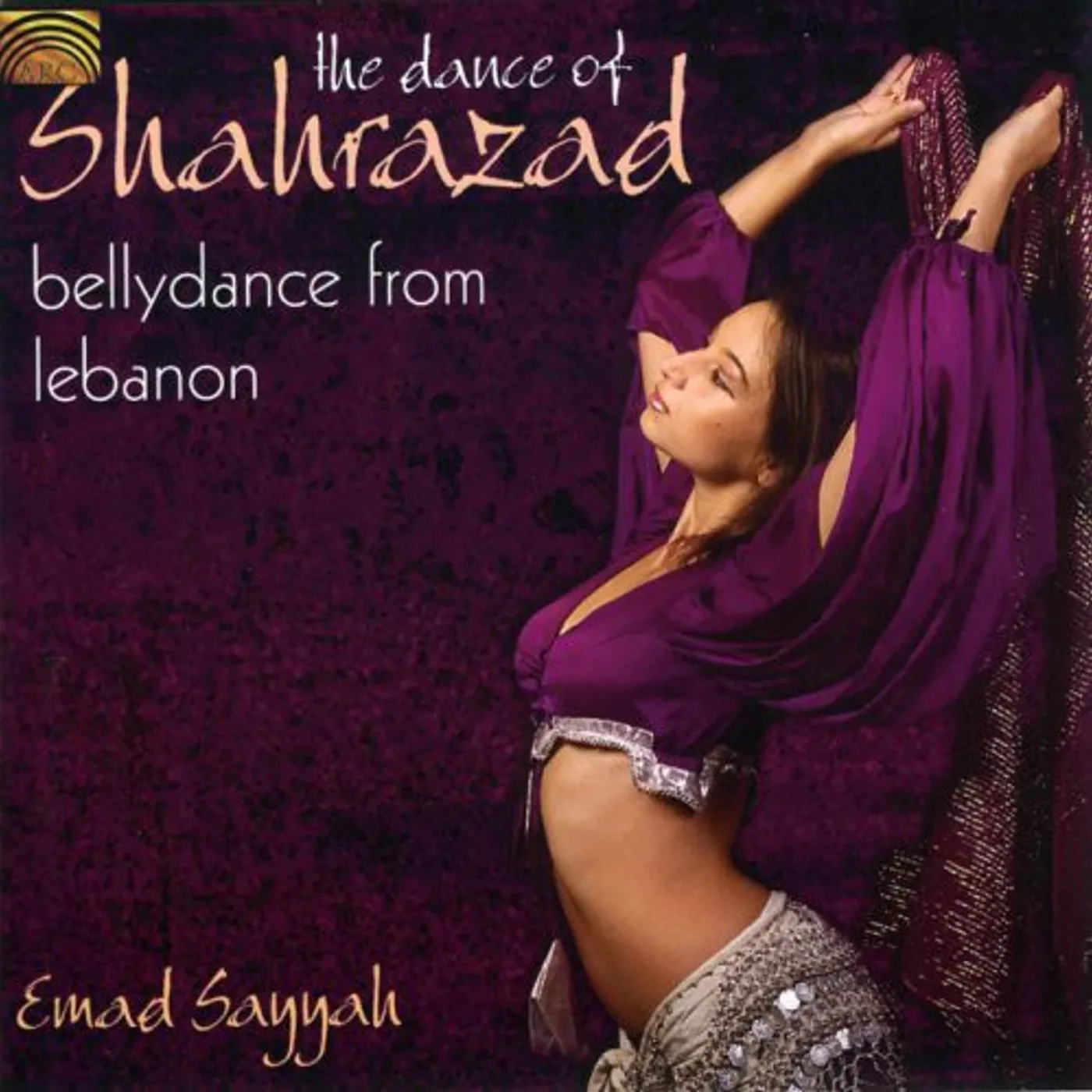 Emad Sayyah DANCE OF SHAHRAZAD: BELLYDANCE FROM LEBANON CD