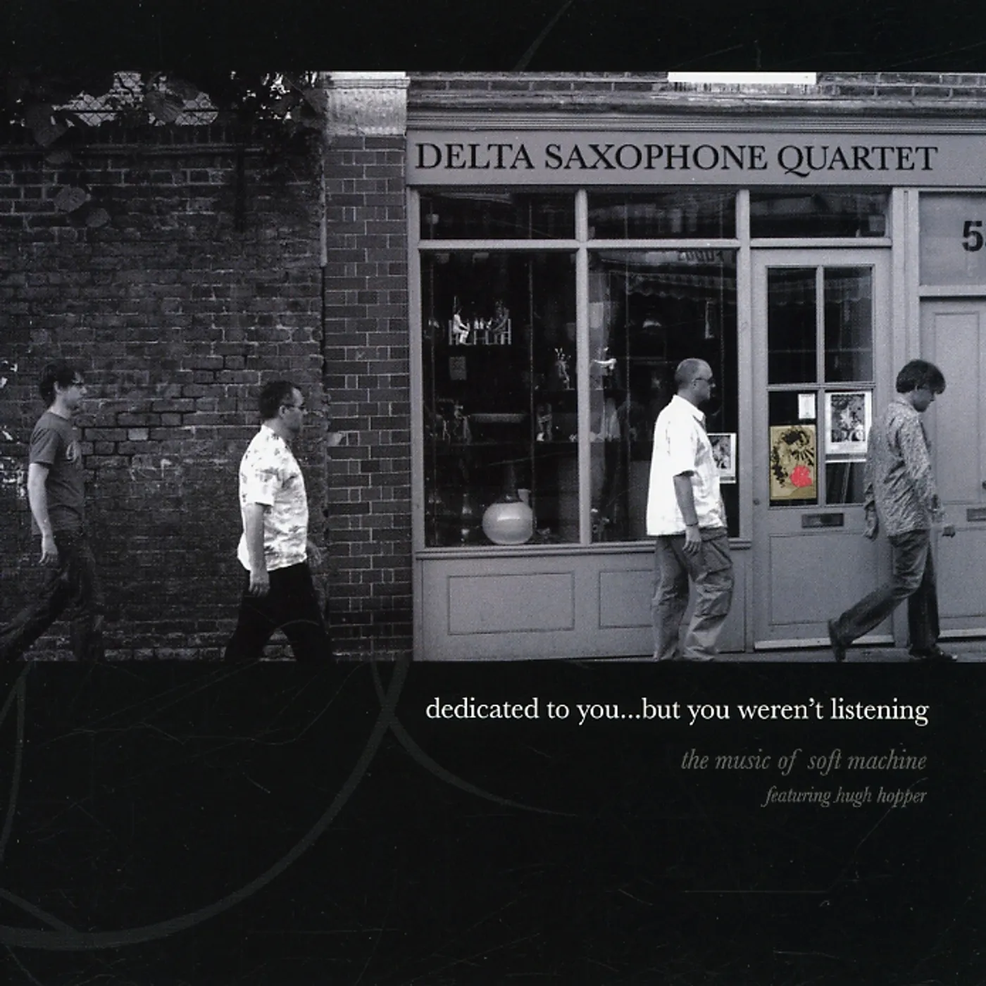 Delta Saxophone Quartet DEDICATED TO YOU BUT YOU WEREN'T LISTENING: MUSIC CD