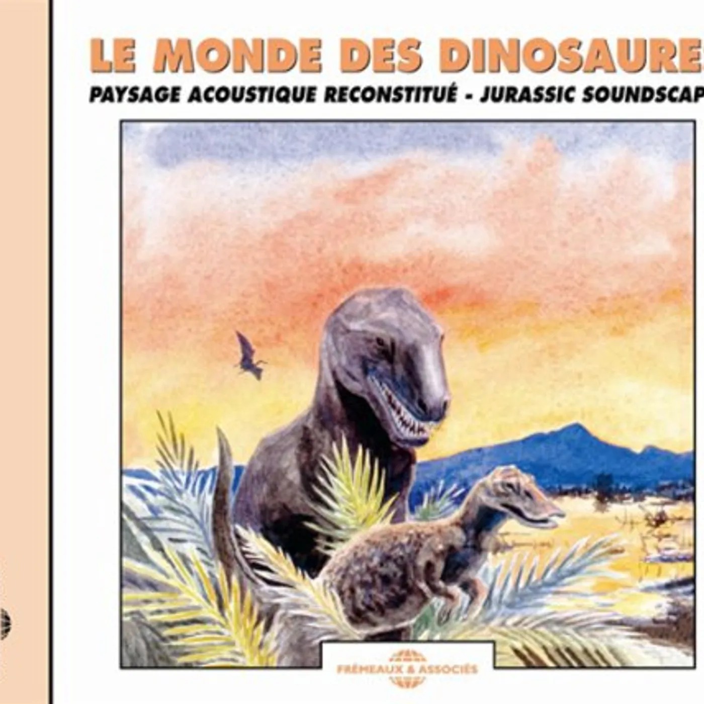 Sounds Of Nature MONDE DES DINOSAURES: JURASSIC SOUNDSCAPES CD