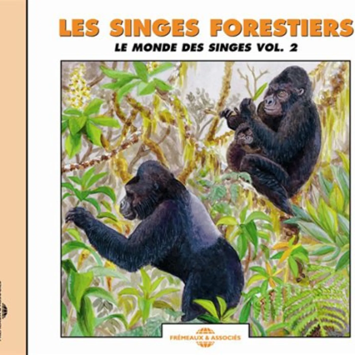 Sounds Of Nature SINGES FORESTIERS: LE MONDE DES SINGES 2 CD