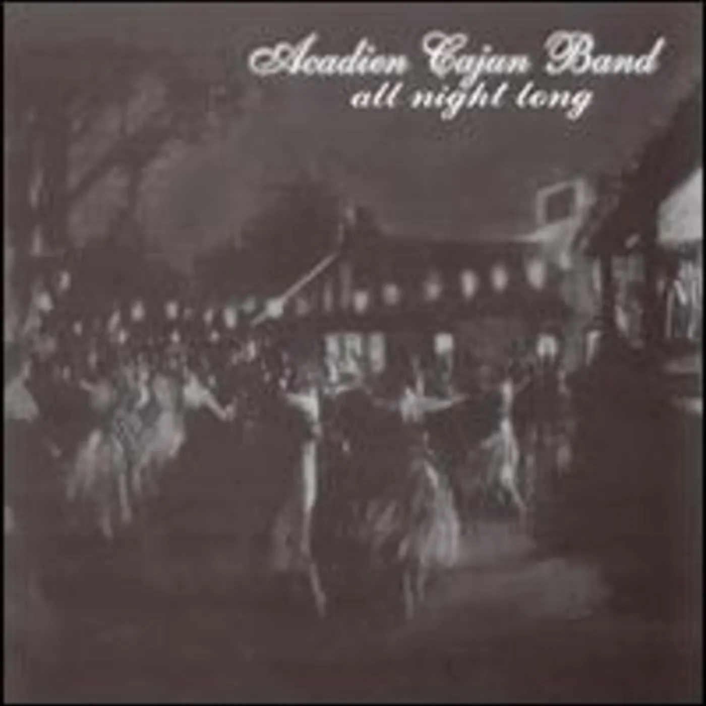 Acadien Cajun Band ALL NIGHT LONG CD