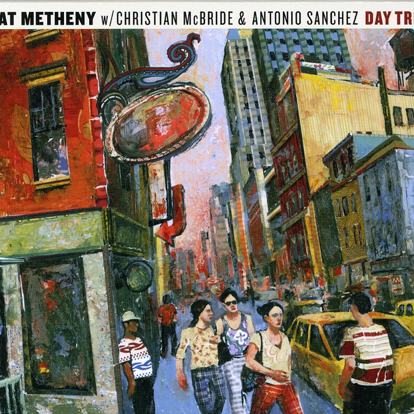 Pat Metheny Group DAY TRIP CD