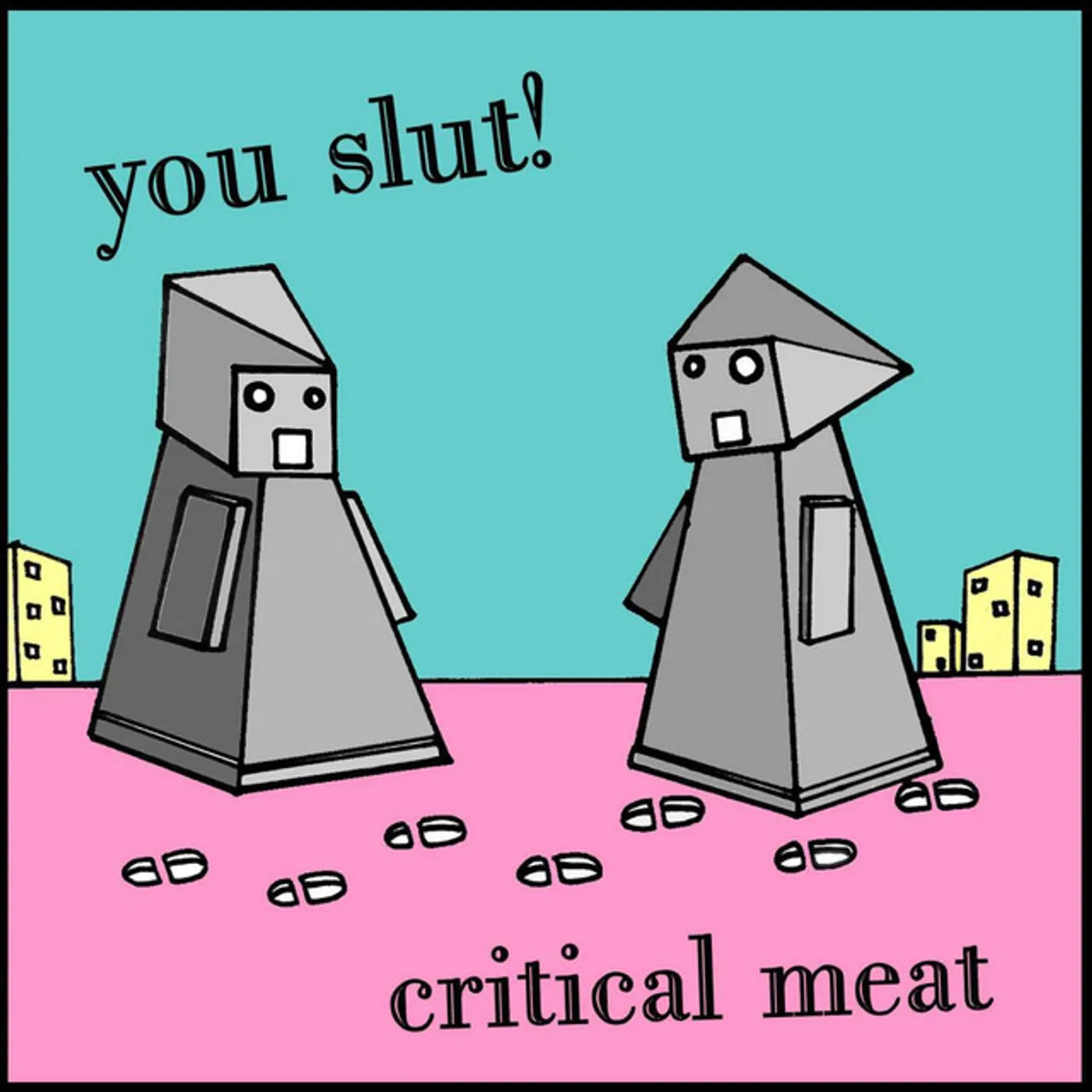 You Slut! CRITICAL MEAT CD