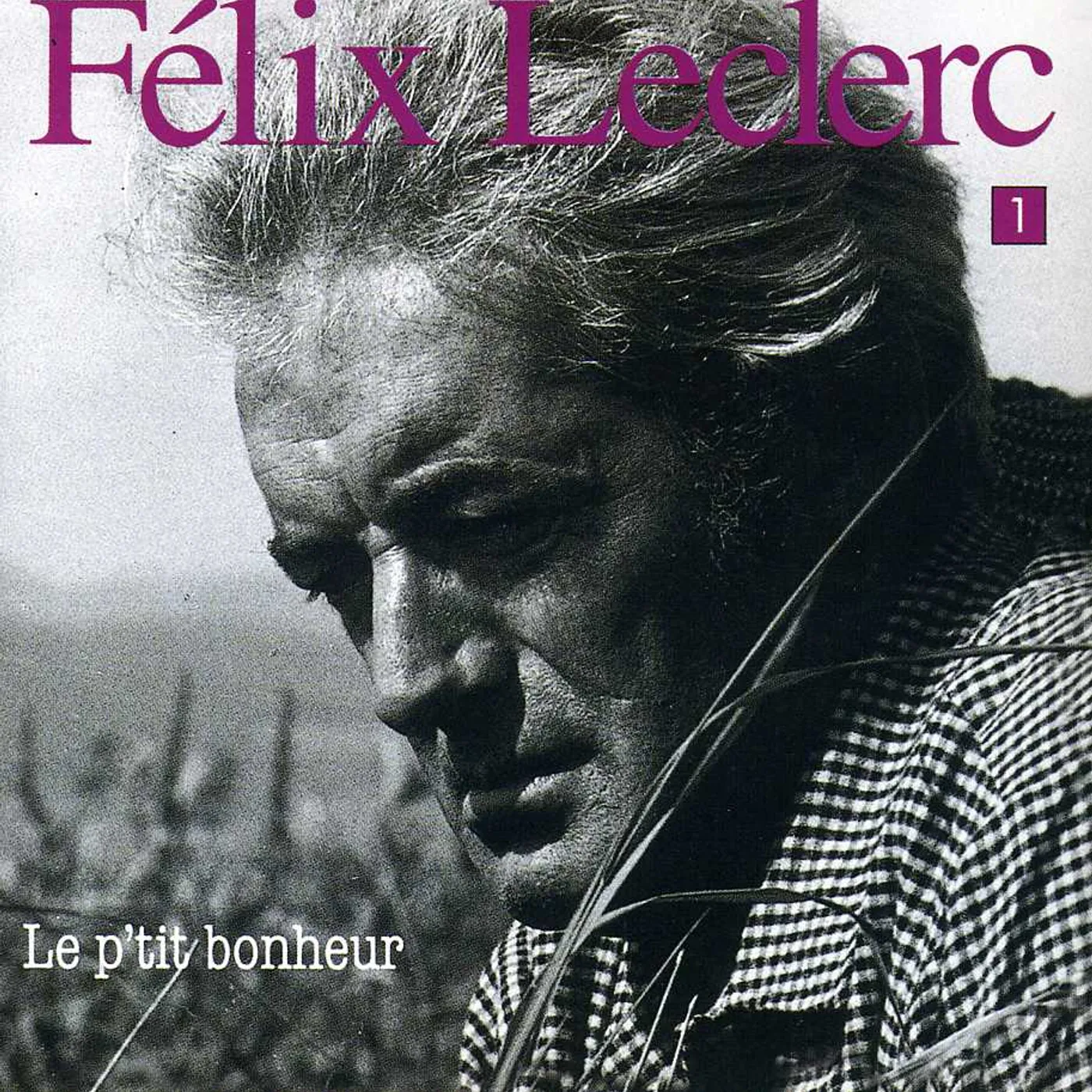 Felix Leclerc P'TIT BONHEUR CD