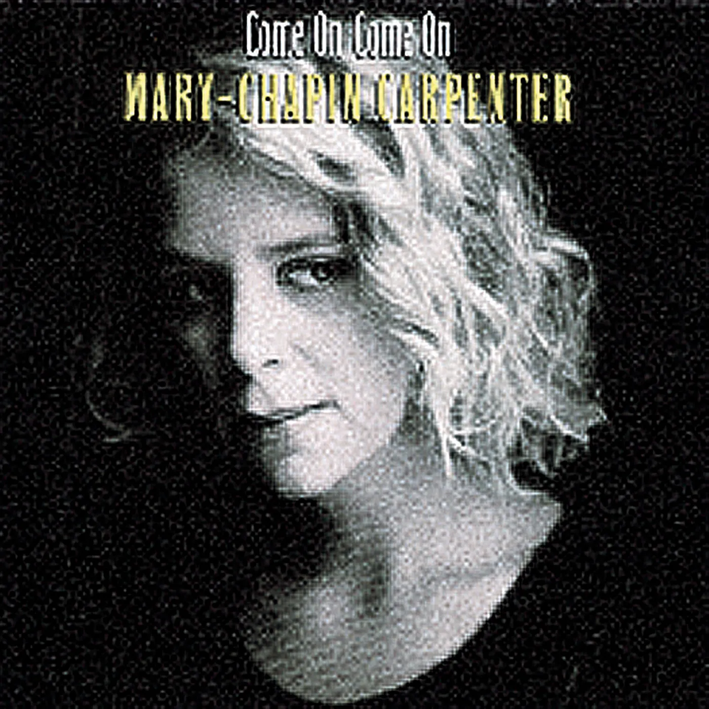 Mary Chapin Carpenter COME ON COME ON CD