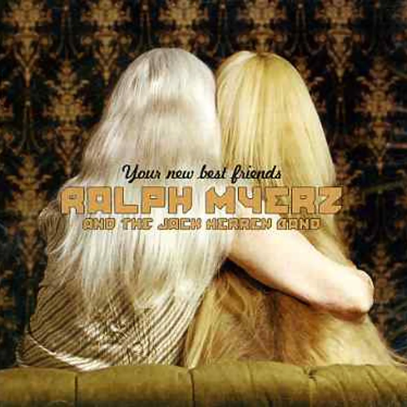 Ralph Myerz And The Jack Herren Band YOUR NEW BEST FRIENDS CD