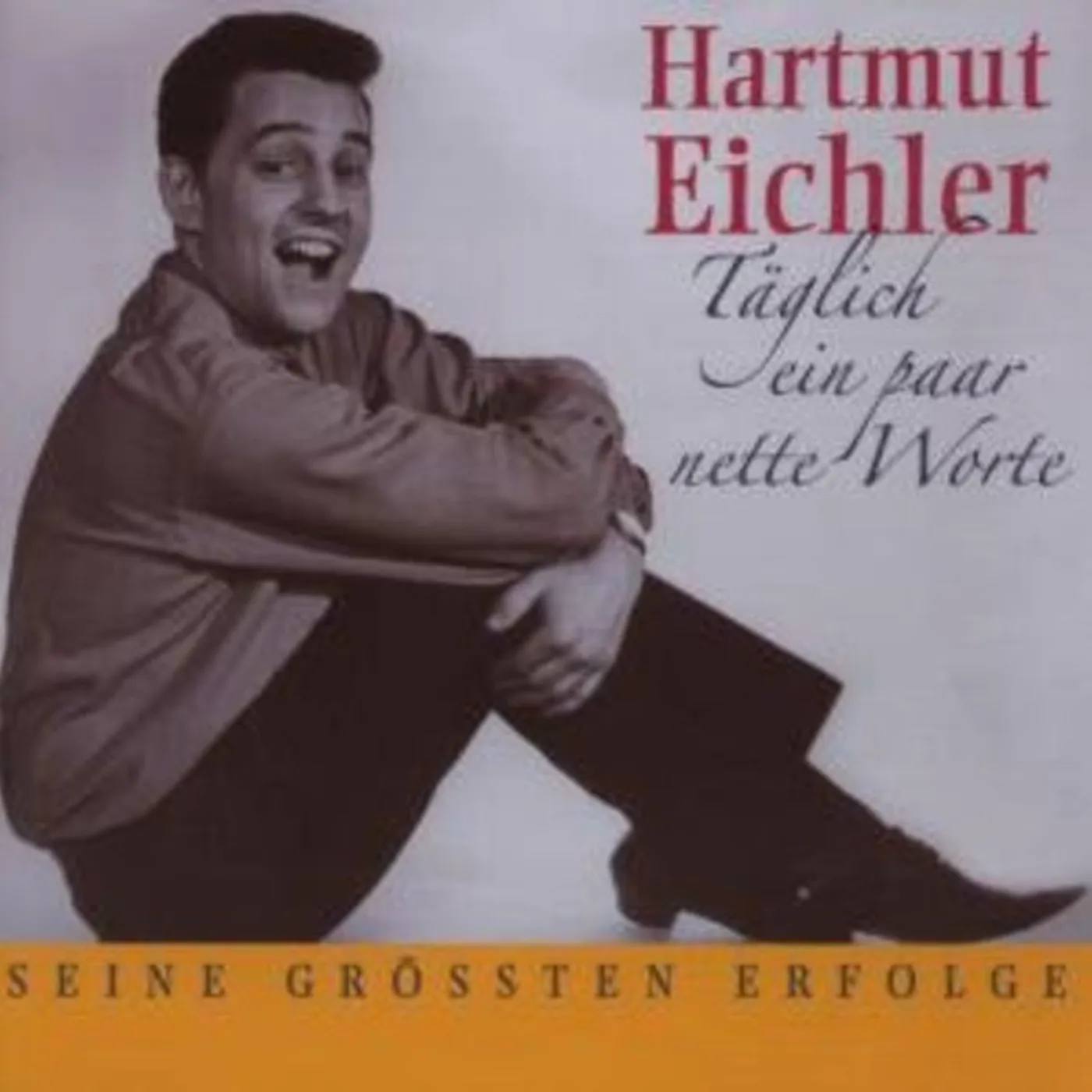 Hartmut Eichler TAGLICH EIN PAAR NETTE WORTE CD