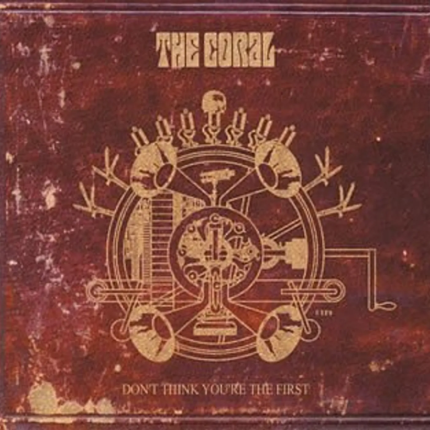 The Coral DON'T THINK YOU'RE FIRST CD