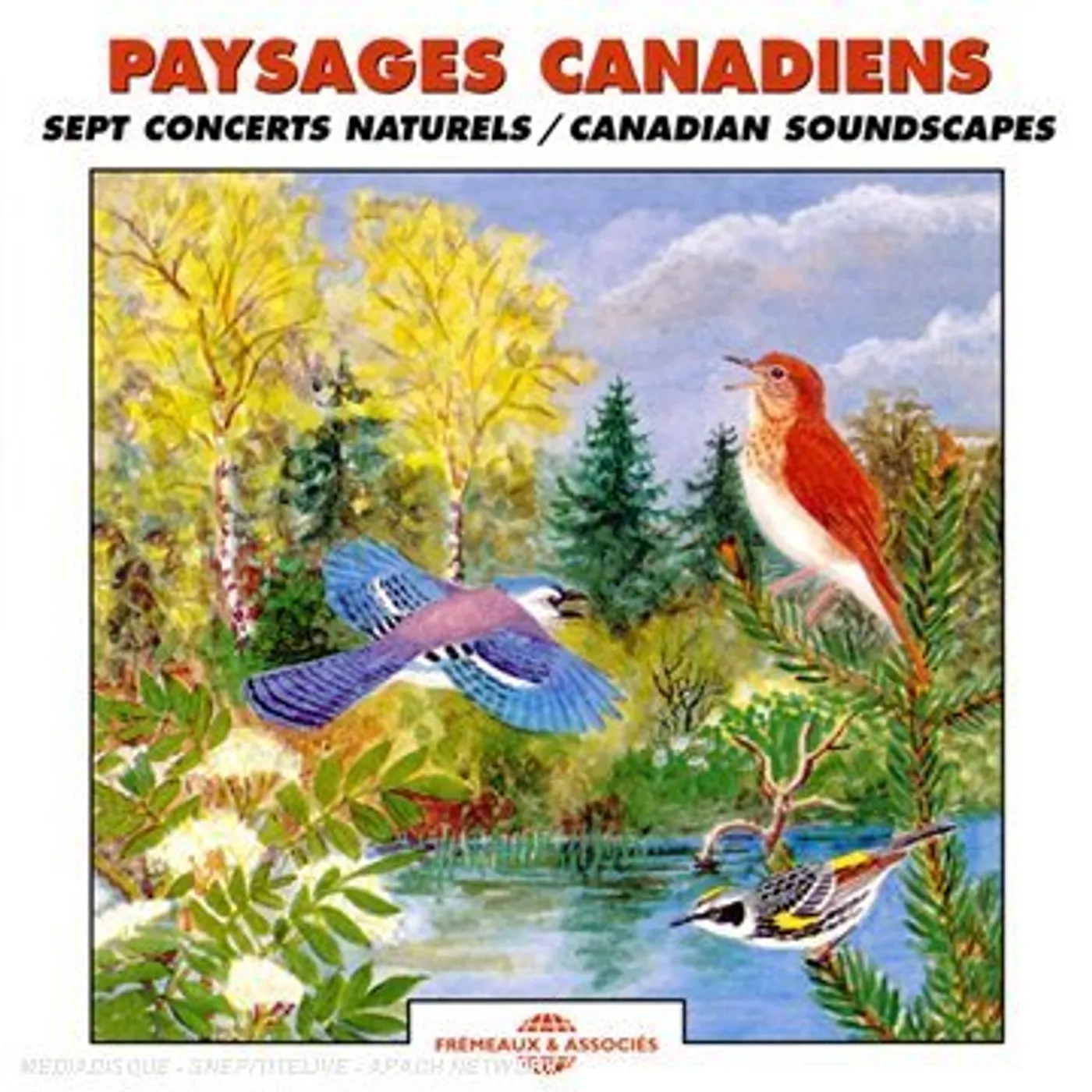 Sounds Of Nature PAYSAGES CANADIENS: SEPT CONCERTS NATURELS CD