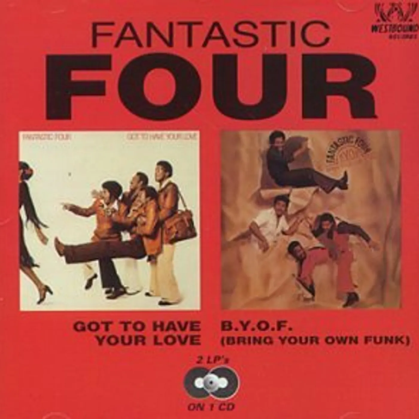 The Fantastic Four GOT TO HAVE YOUR LOVE/B.Y.O.F (BRING YOUR OWN FUNK CD