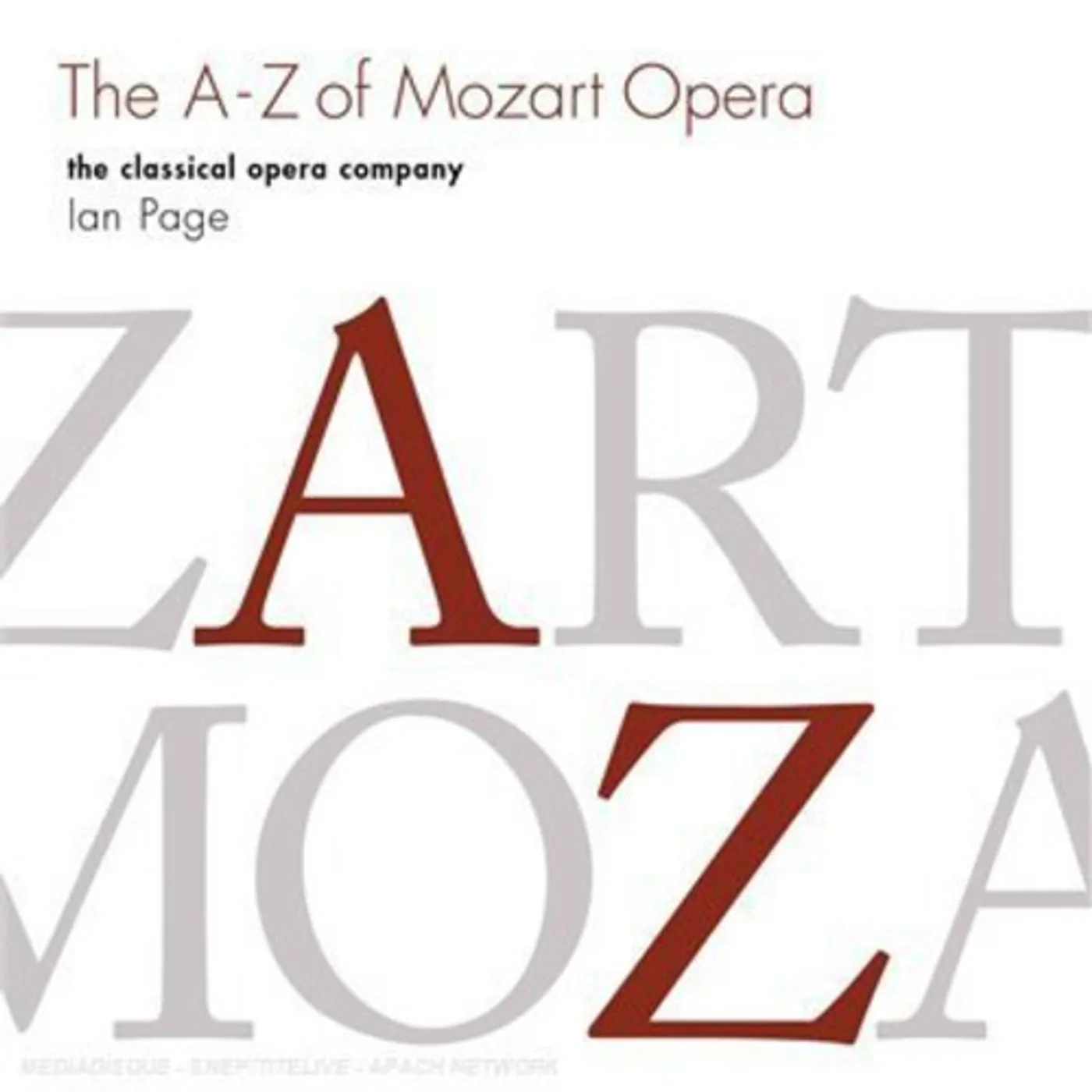Classical Opera Company A TO Z OF MOZART OPERA CD