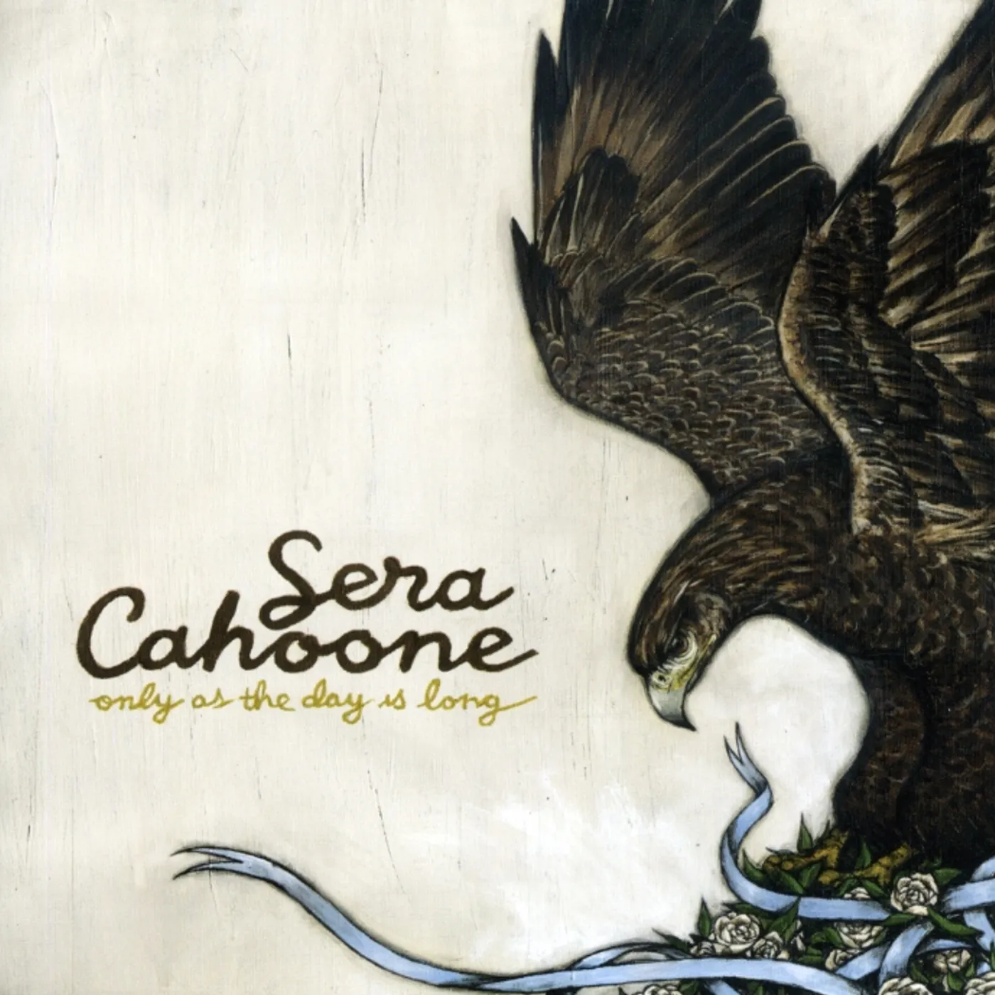 Sera Cahoone ONLY AS THE DAY IS LONG CD