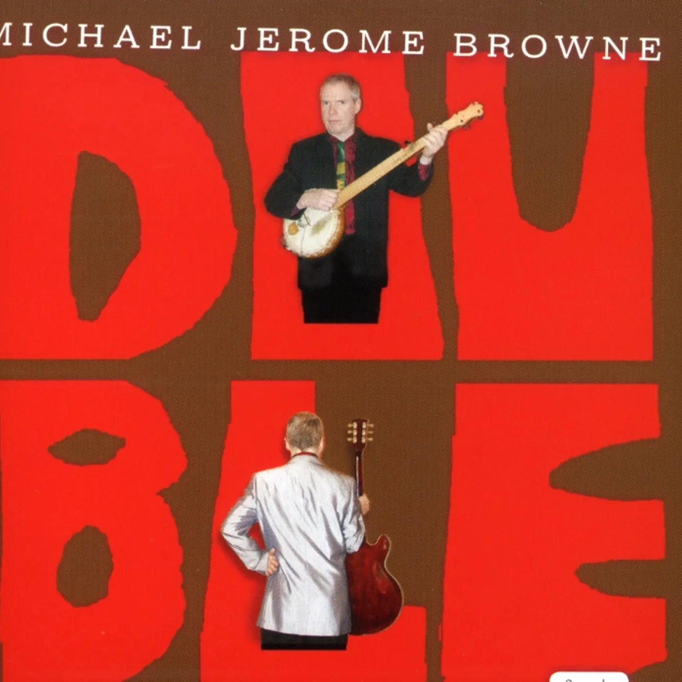 Michael Jerome Browne DOUBLE CD