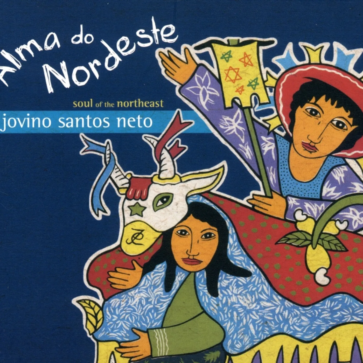 Jovino Santos Neto ALMA DO NORDESTE ( SOUL OF THE NORTHEAST ) CD