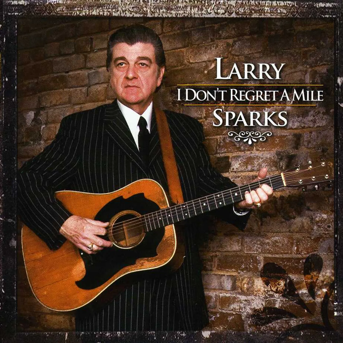 Larry Sparks I DON'T REGRET A MILE CD