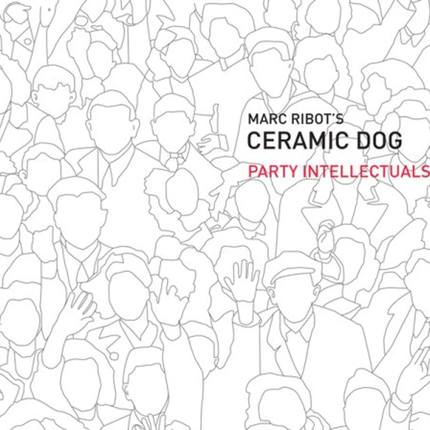 Marc Ribot / Ceramic Dog PARTY INTELLECTUALS CD