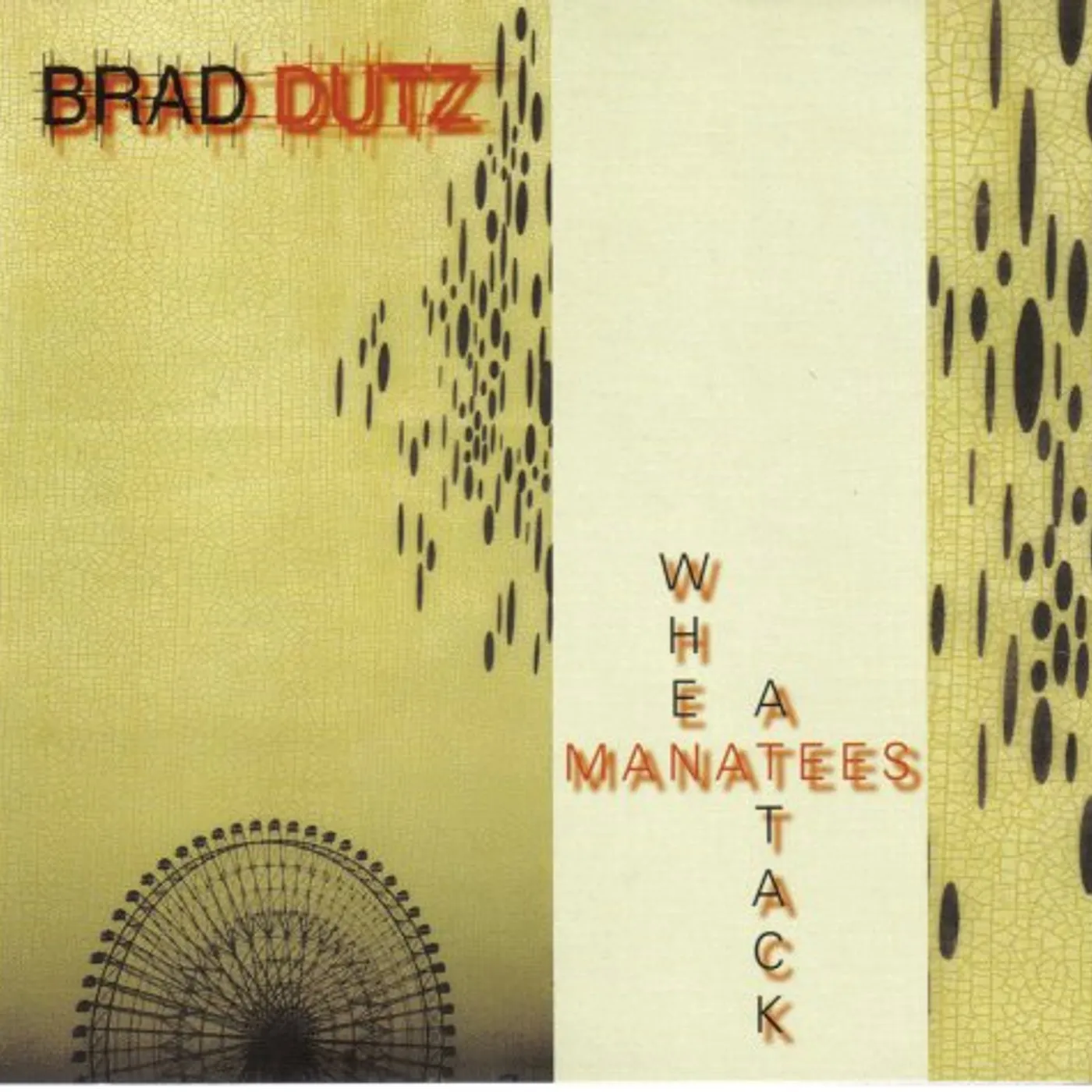 Brad Dutz WHEN MANATESS ATTACK CD
