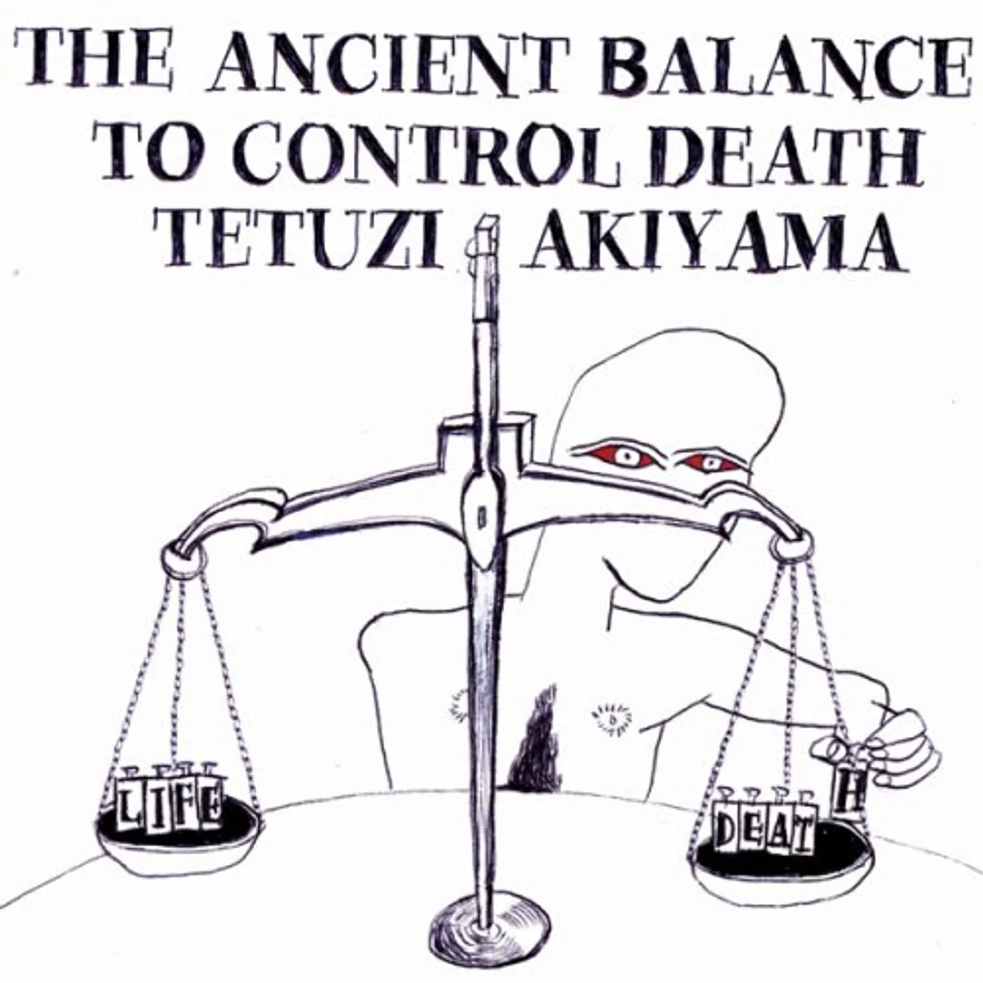 Tetuzi Akiyama ANCIENT BALANCE TO CONTROL DEATH CD