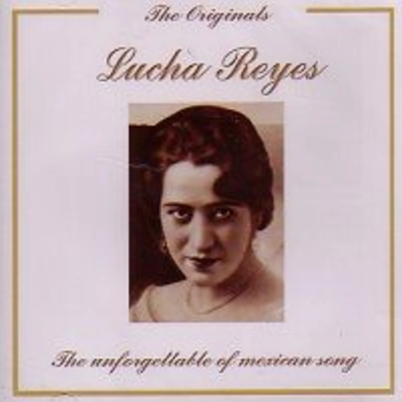 Lucha Reyes UNFORGETTABLE MEXICAN SONG CD