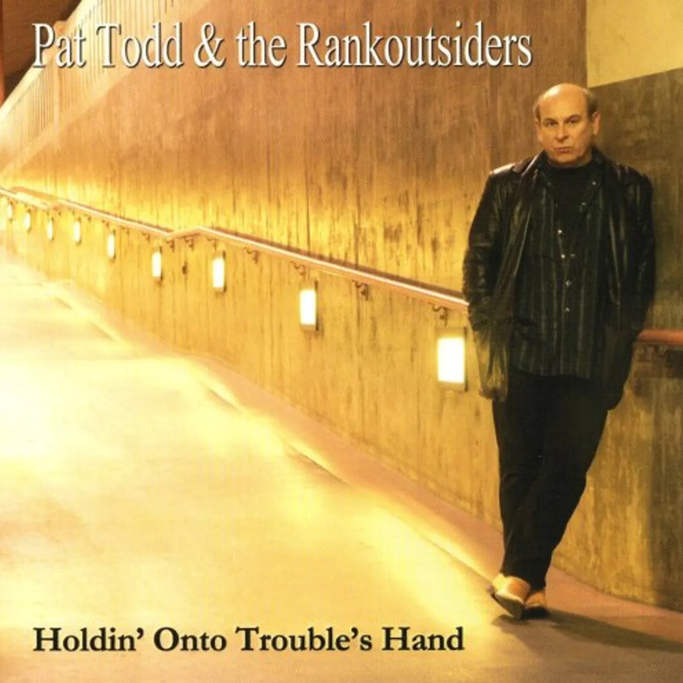 Pat Todd & The Rankoutsiders HOLDIN ONTO TROUBLE'S HAND CD