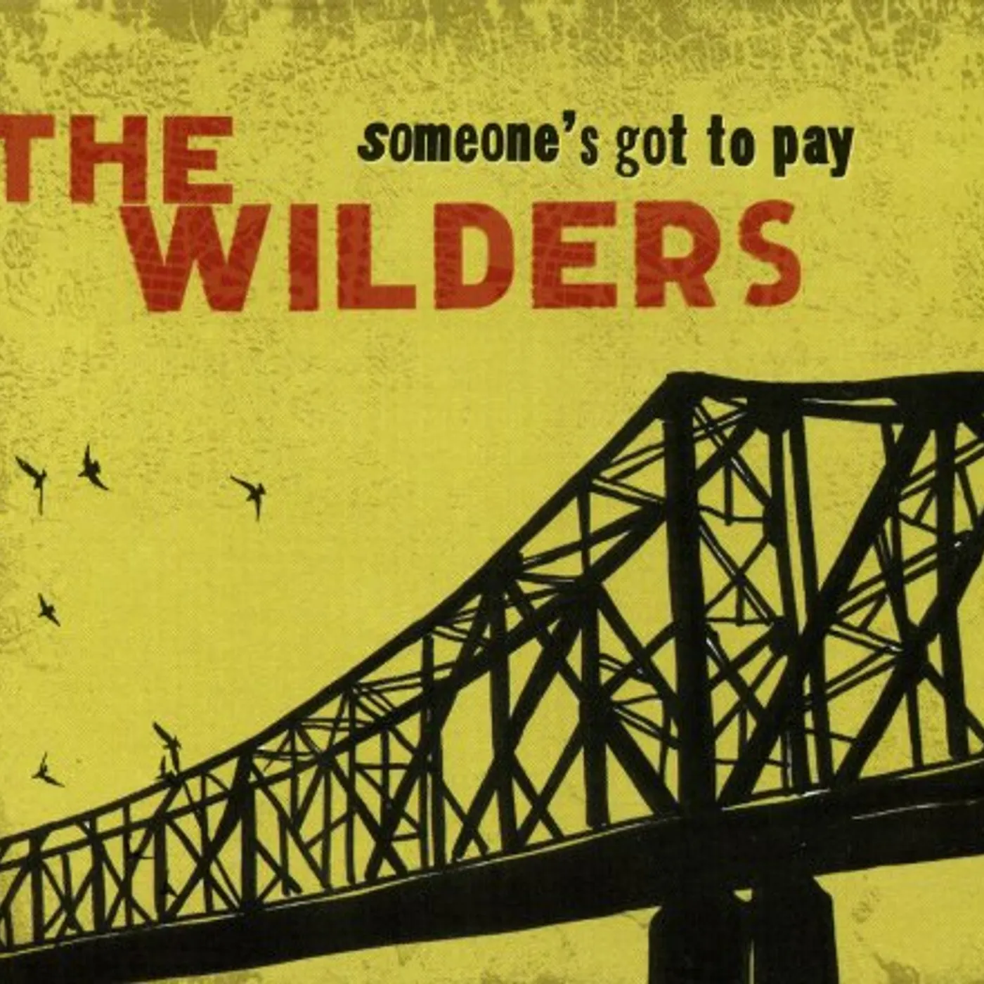 Wilders SOMEONE'S GOT TO PAY CD