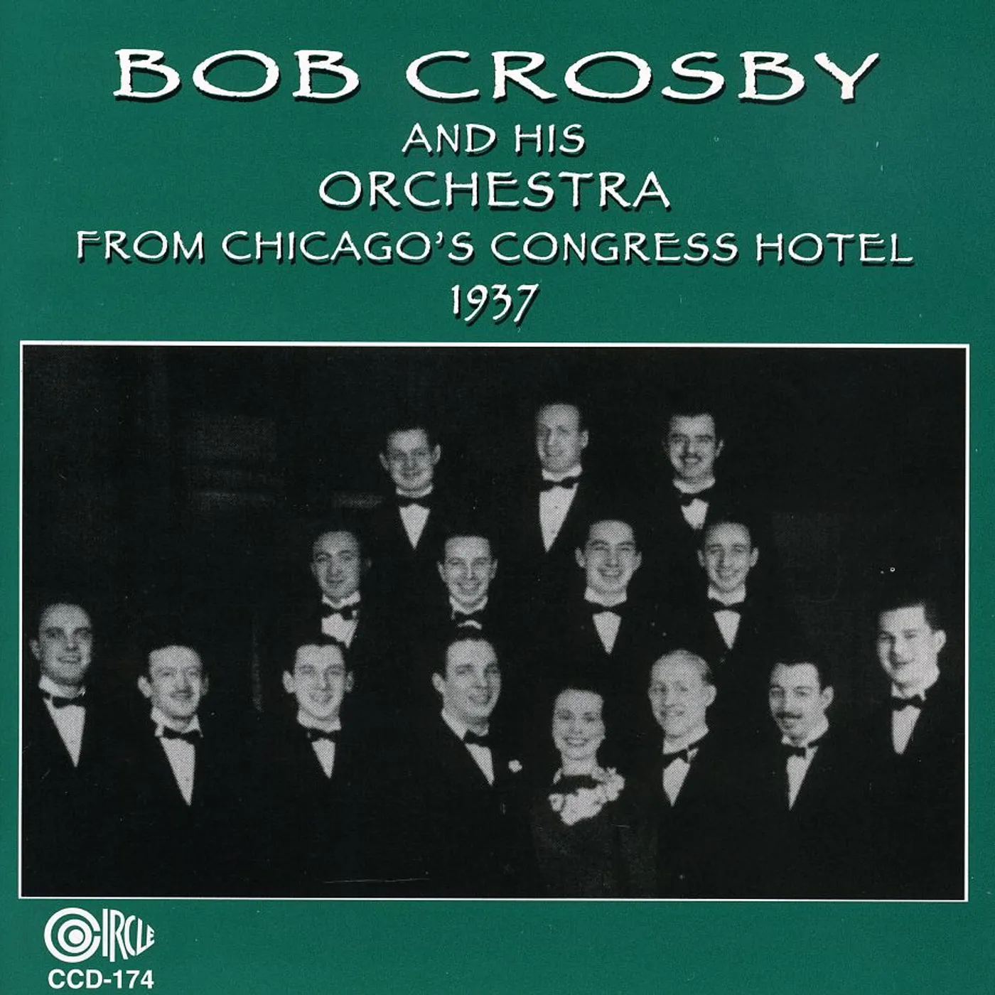 Bob Crosby FROM CHICAGO'S CONGRESS HOTEL 1937 CD