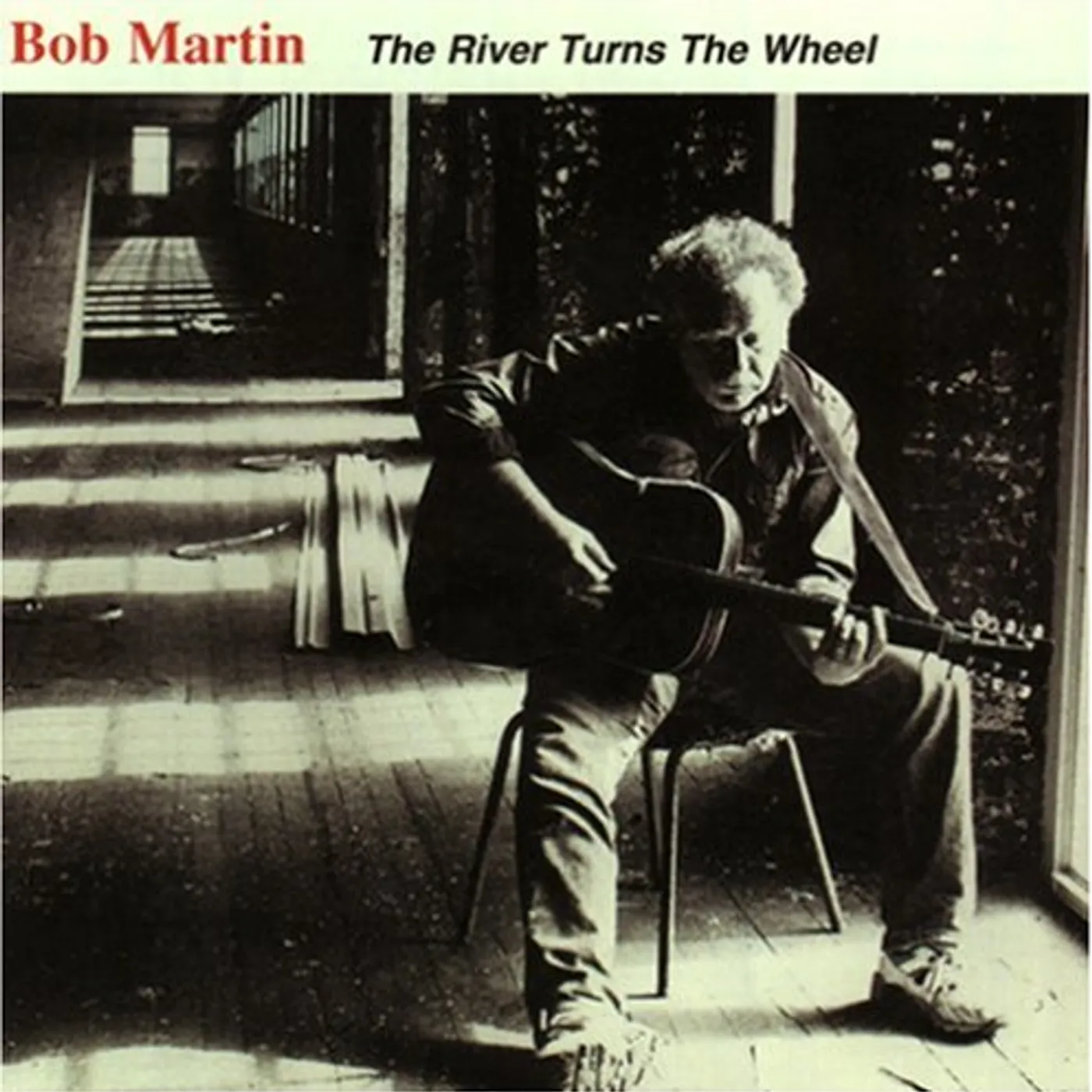 Bob Martin RIVER TURNS THE WHEEL CD