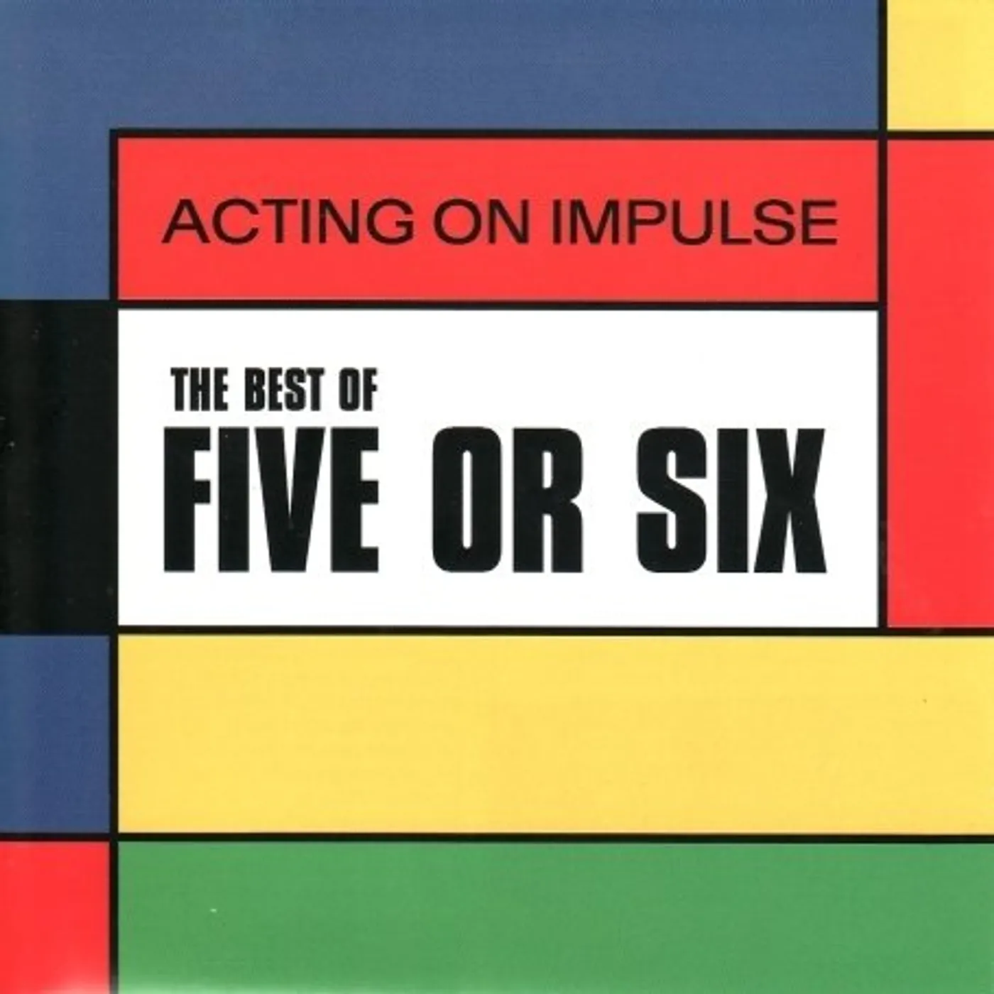 Five Or Six ACTING ON IMPULSE: THE BEST OF CD