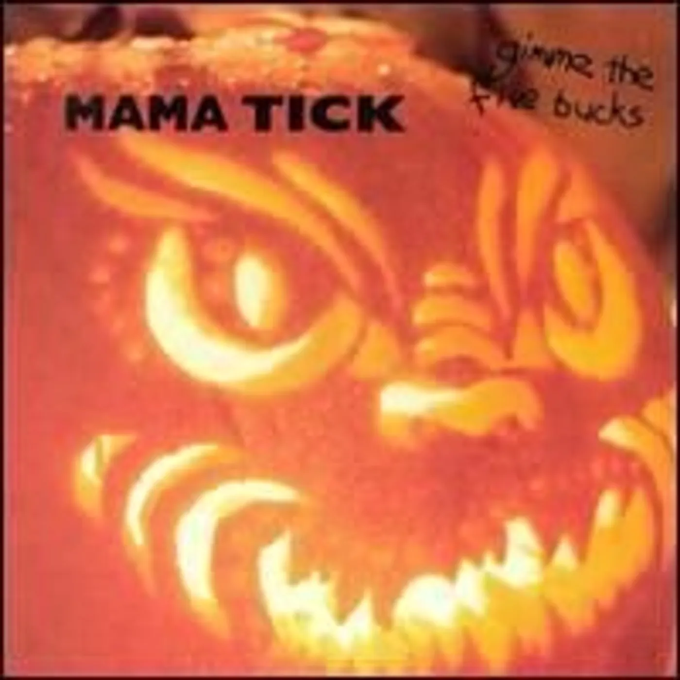 Mama Tick GIMME THE FIVE BUCKS CD