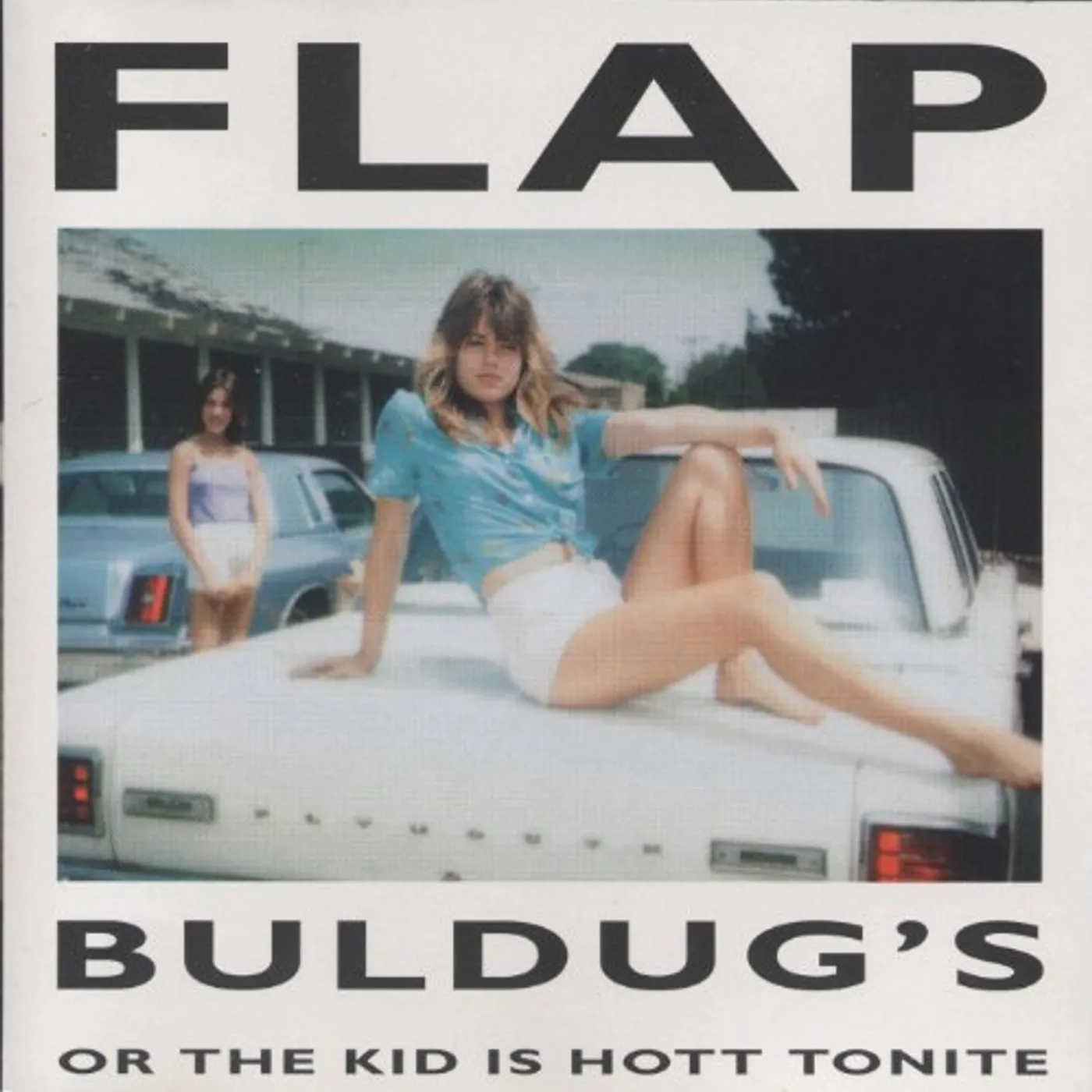 Flap BULDOG'S OR THE KIDD IS HOTT TONITE CD