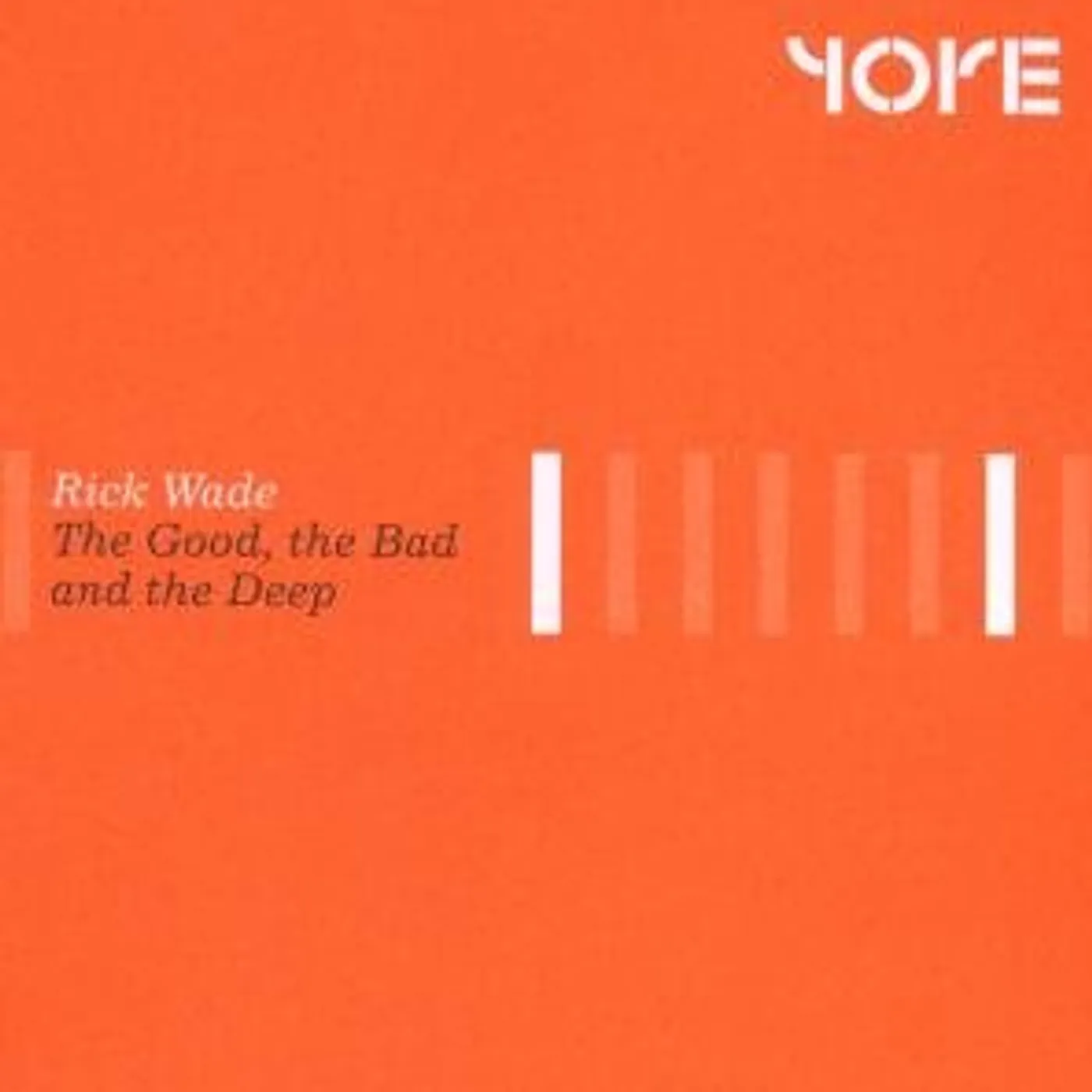 Rick Wade GOOD THE BAD & THE DEEP CD