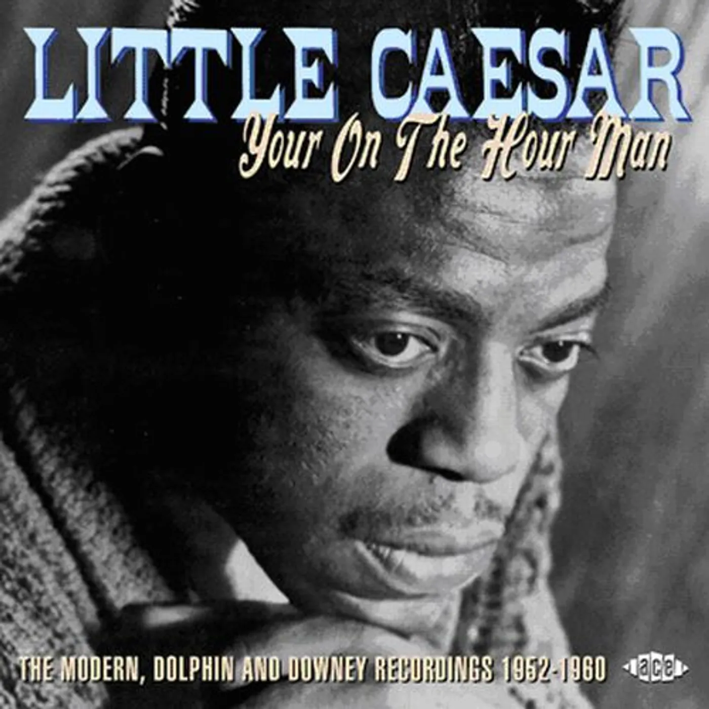 Little Caesar YOUR ON THE HOUR MAN CD