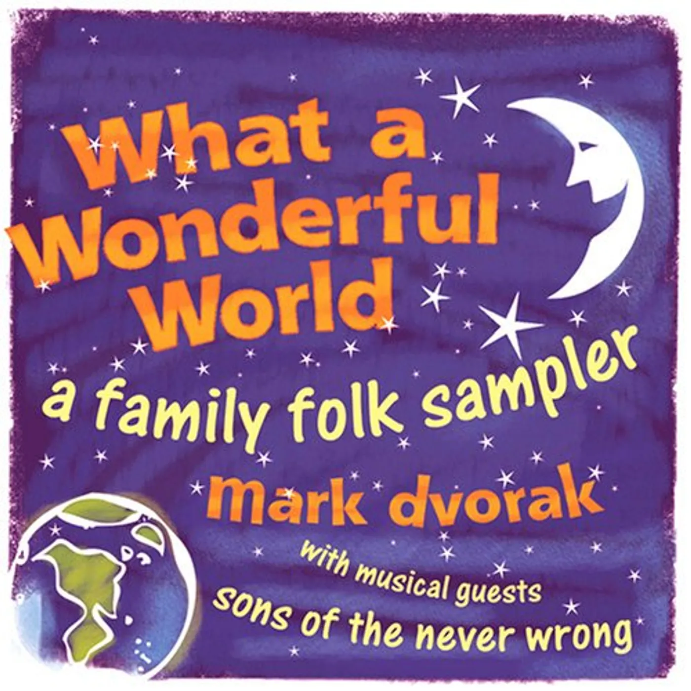 Mark Dvorak WHAT A WONDERFUL WORLD: FAMILY FOLK SAMPLER CD