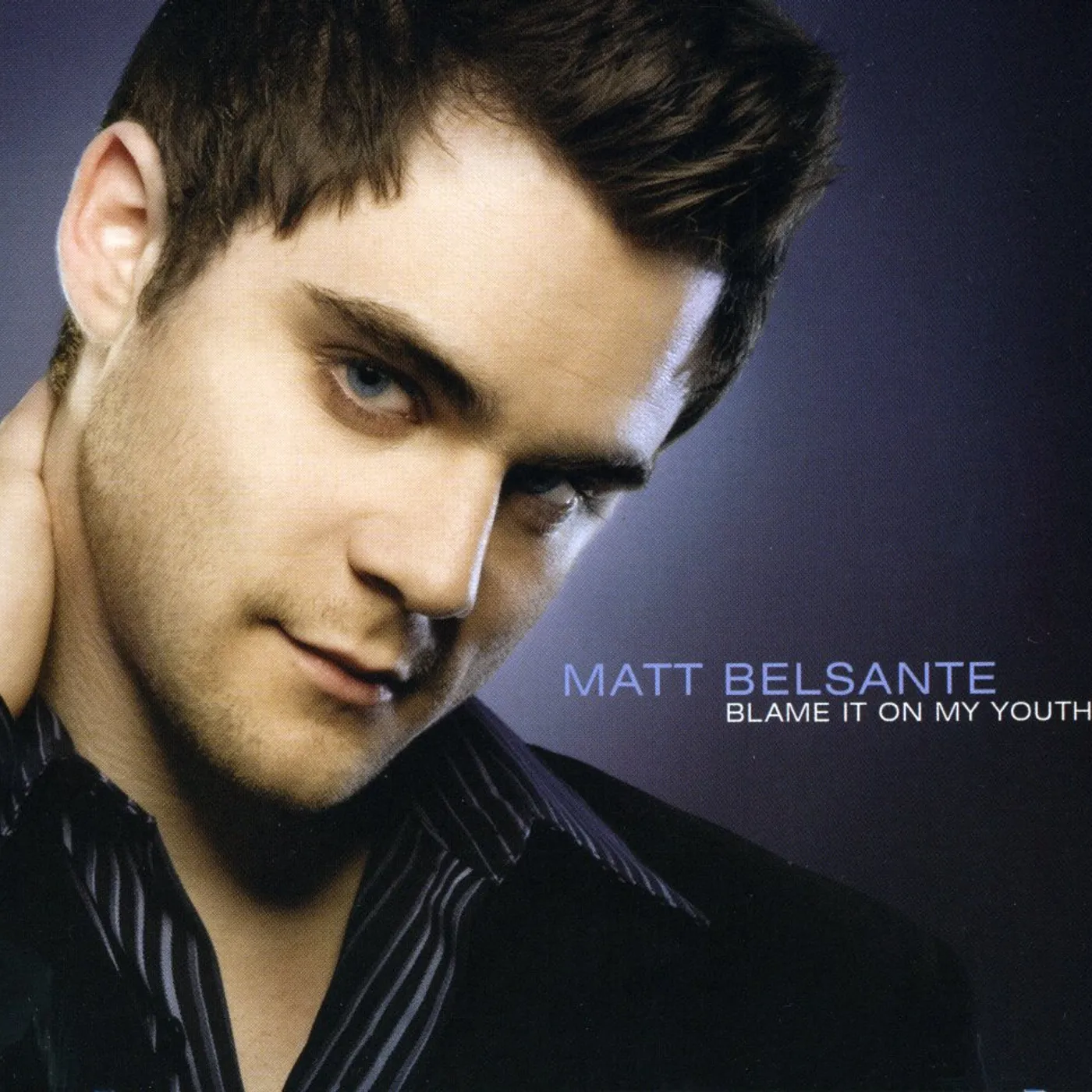 Matt Belsante BLAME IT ON MY YOUTH CD